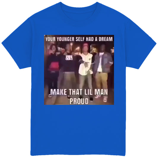 Your Younger Self Had a Dream T-Shirt