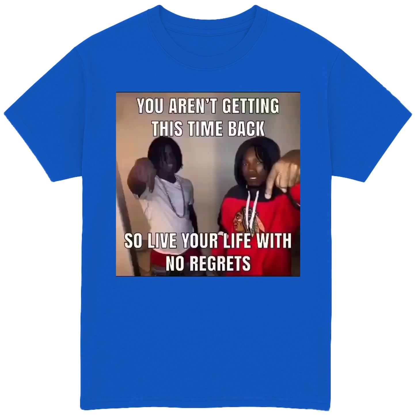 You Aren't Getting This Time Back T-Shirt