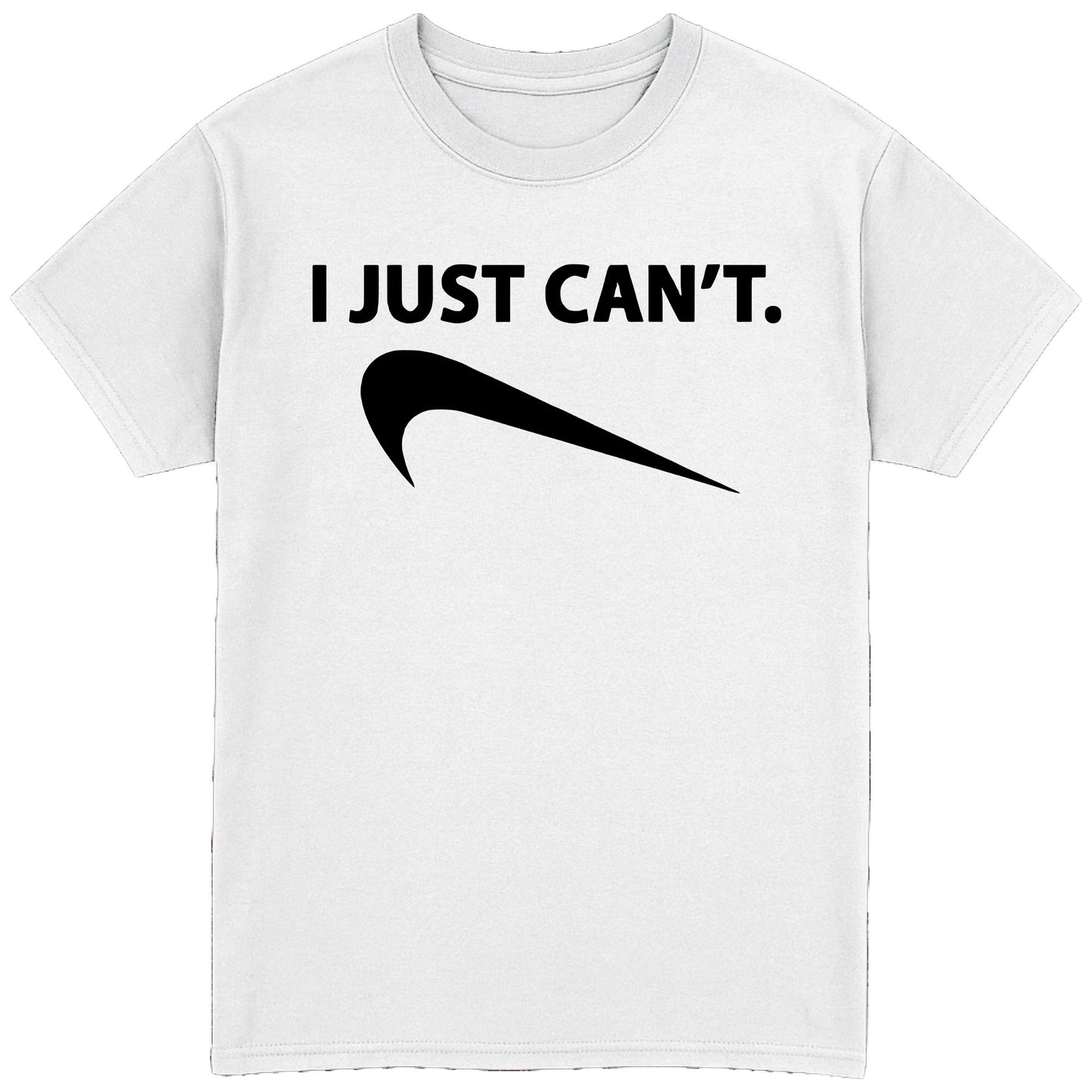 I Just Can't T-Shirt