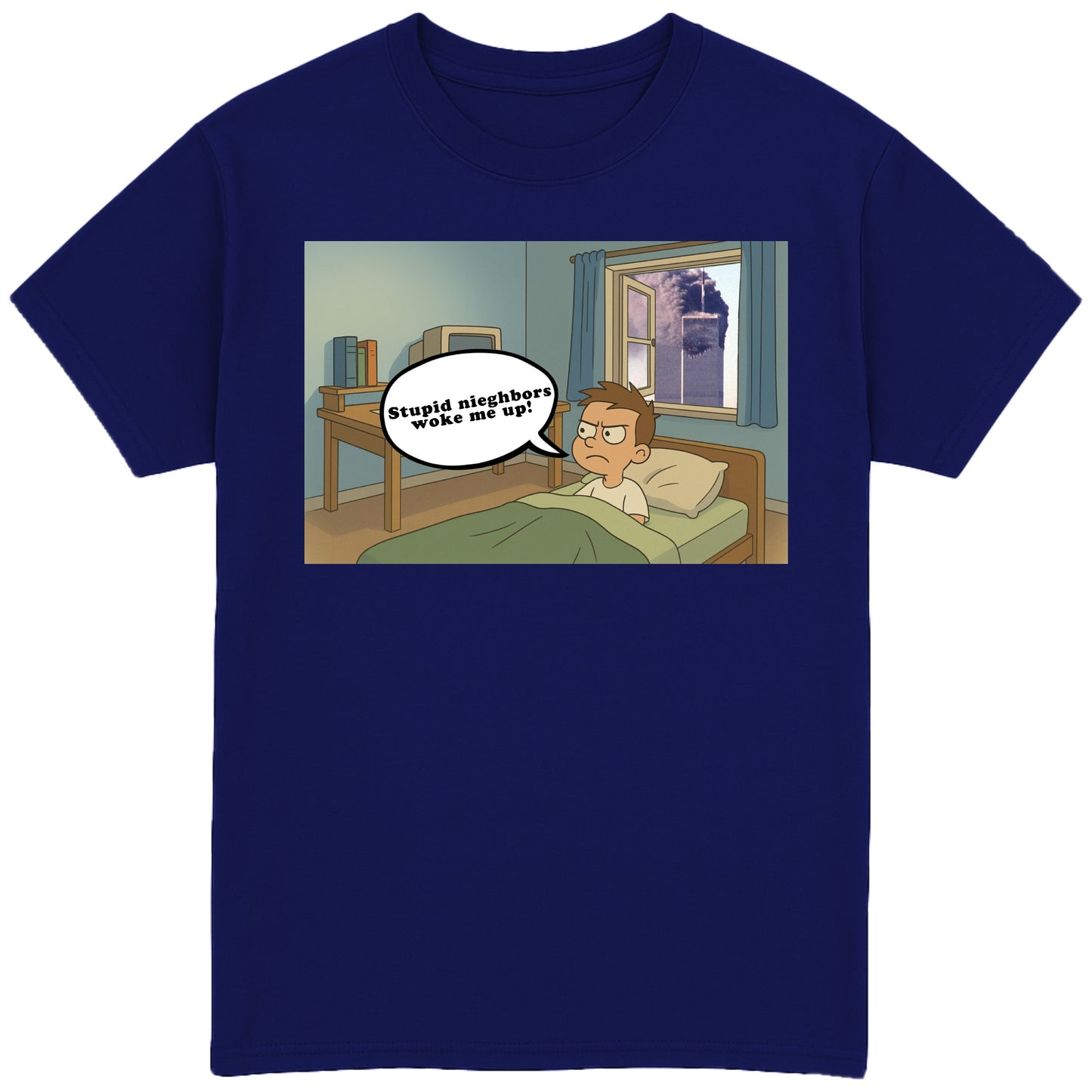 Stupid Neighbors Woke Me Up T-Shirt