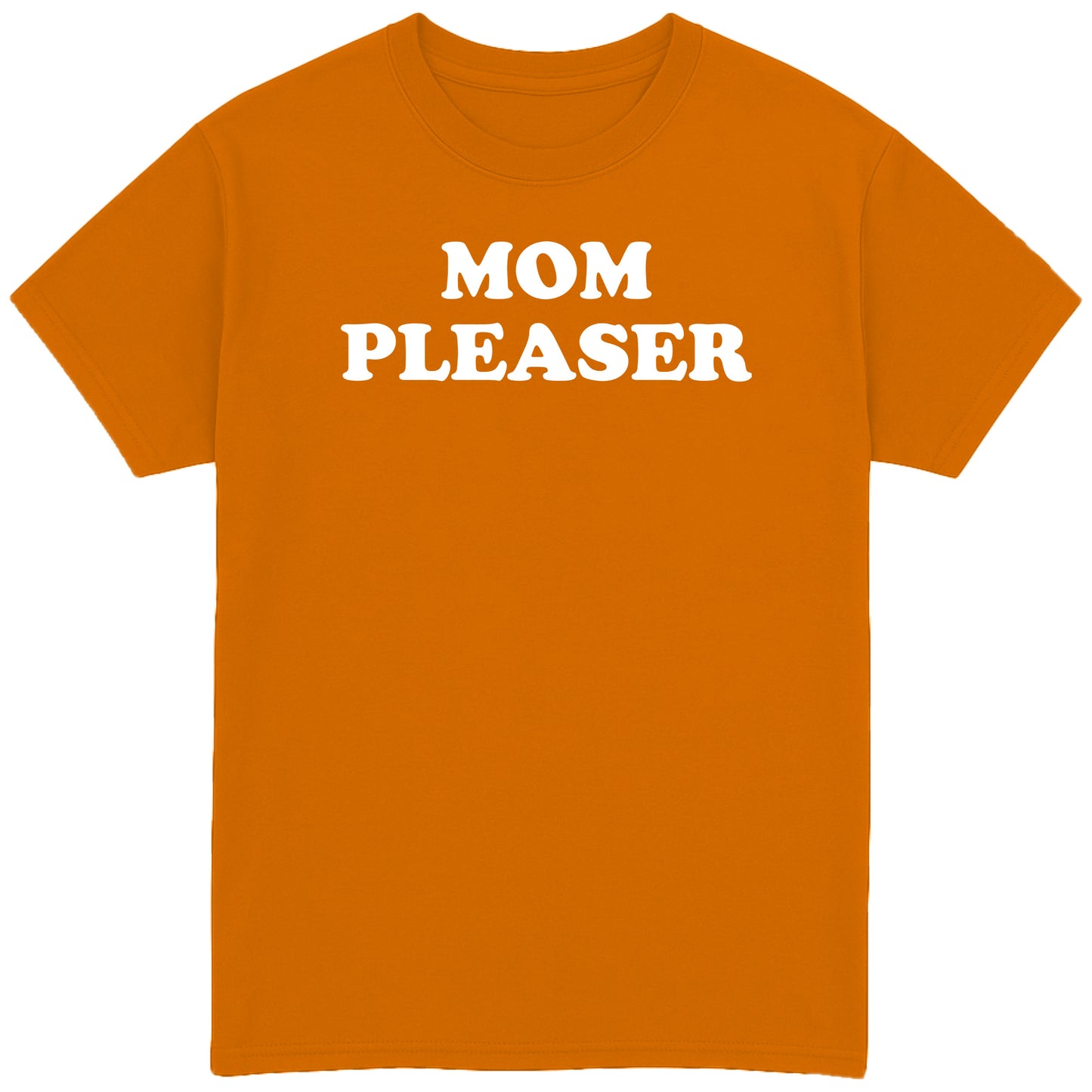 Mom Pleaser T-Shirt