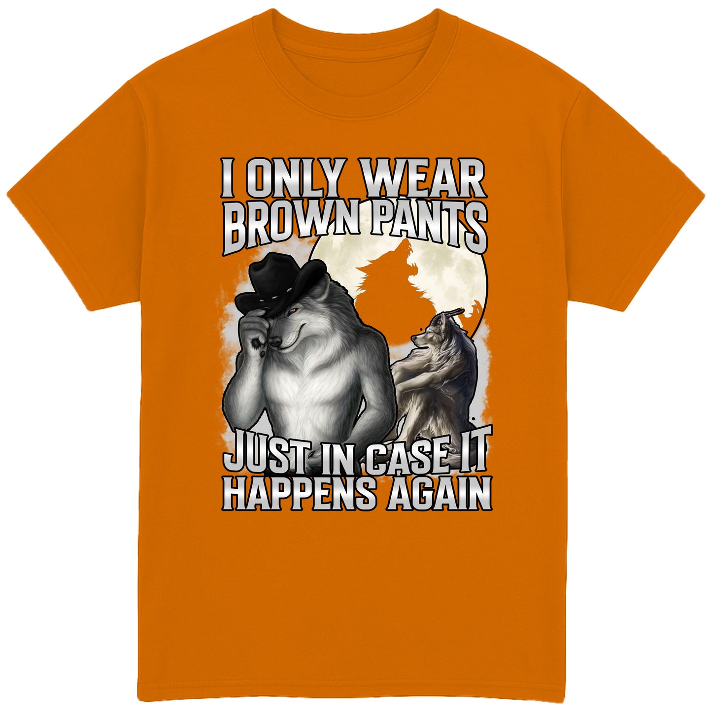 I Only Wear Brown Pants T-Shirt