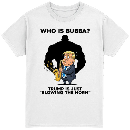 Who is Bubba? T-Shirt