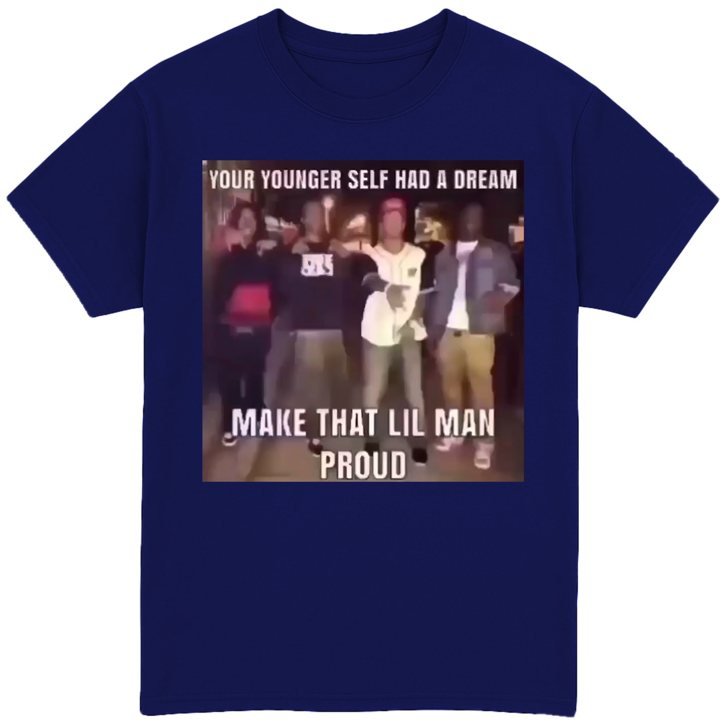 Your Younger Self Had a Dream T-Shirt