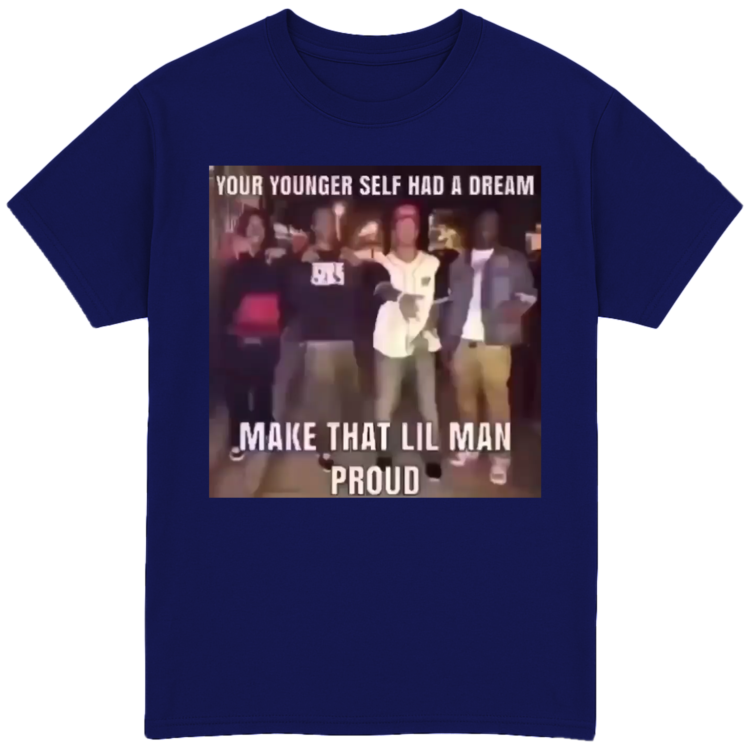 Your Younger Self Had a Dream T-Shirt