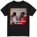 You Aren't Getting This Time Back T-Shirt