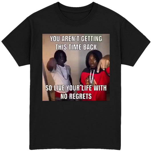 You Aren't Getting This Time Back T-Shirt