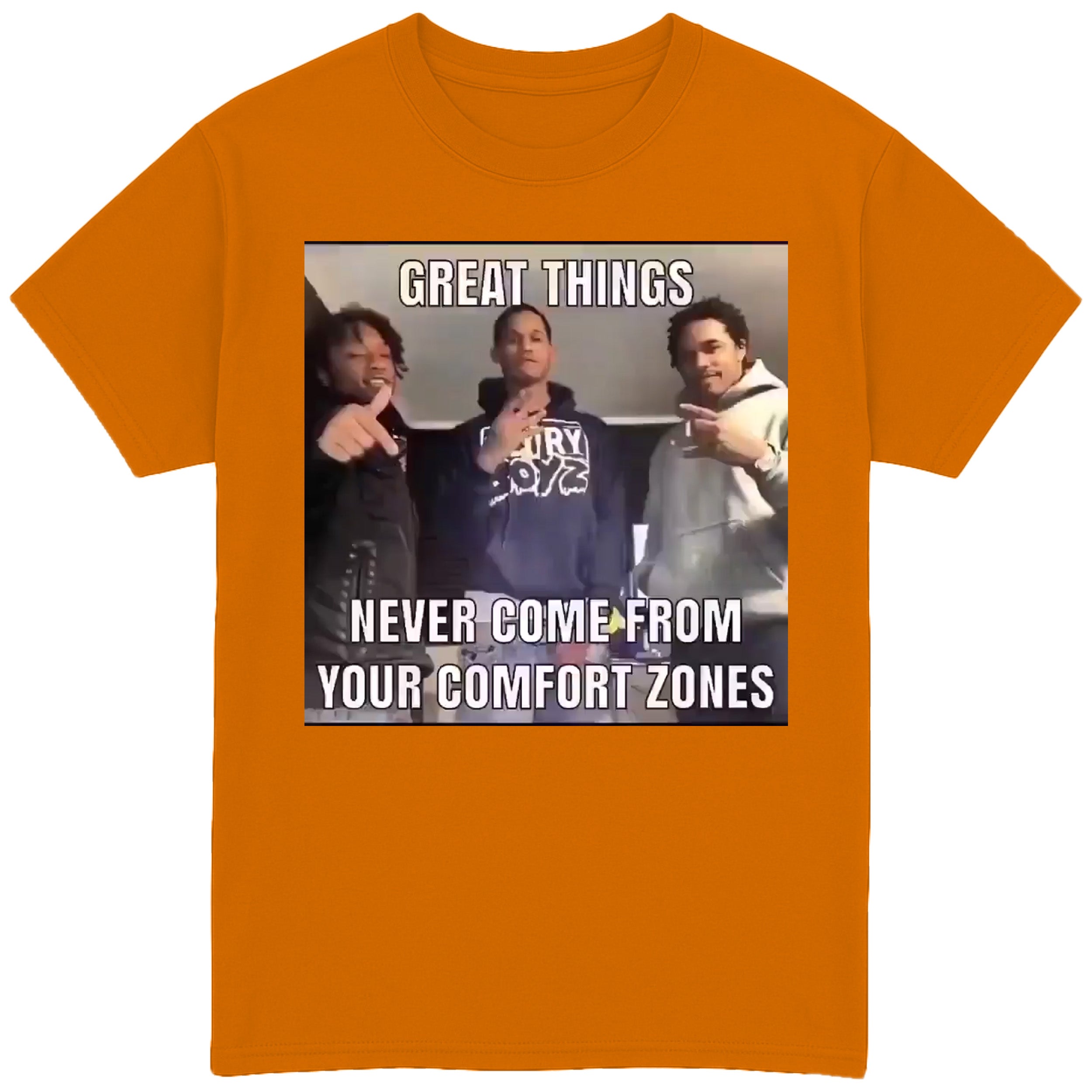 Great Things Never Come From Your Comfort Zone T-Shirt