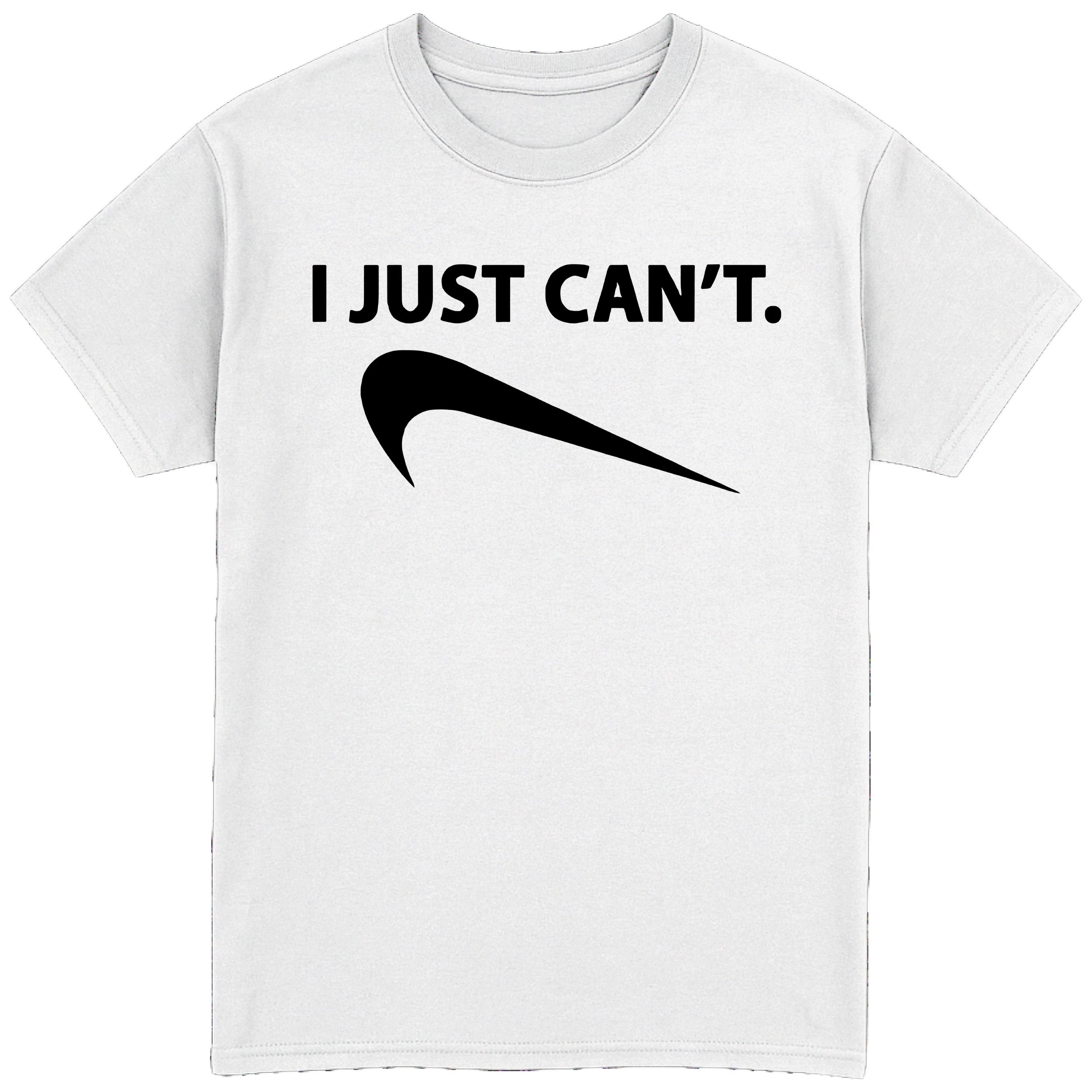 I Just Can't T-Shirt