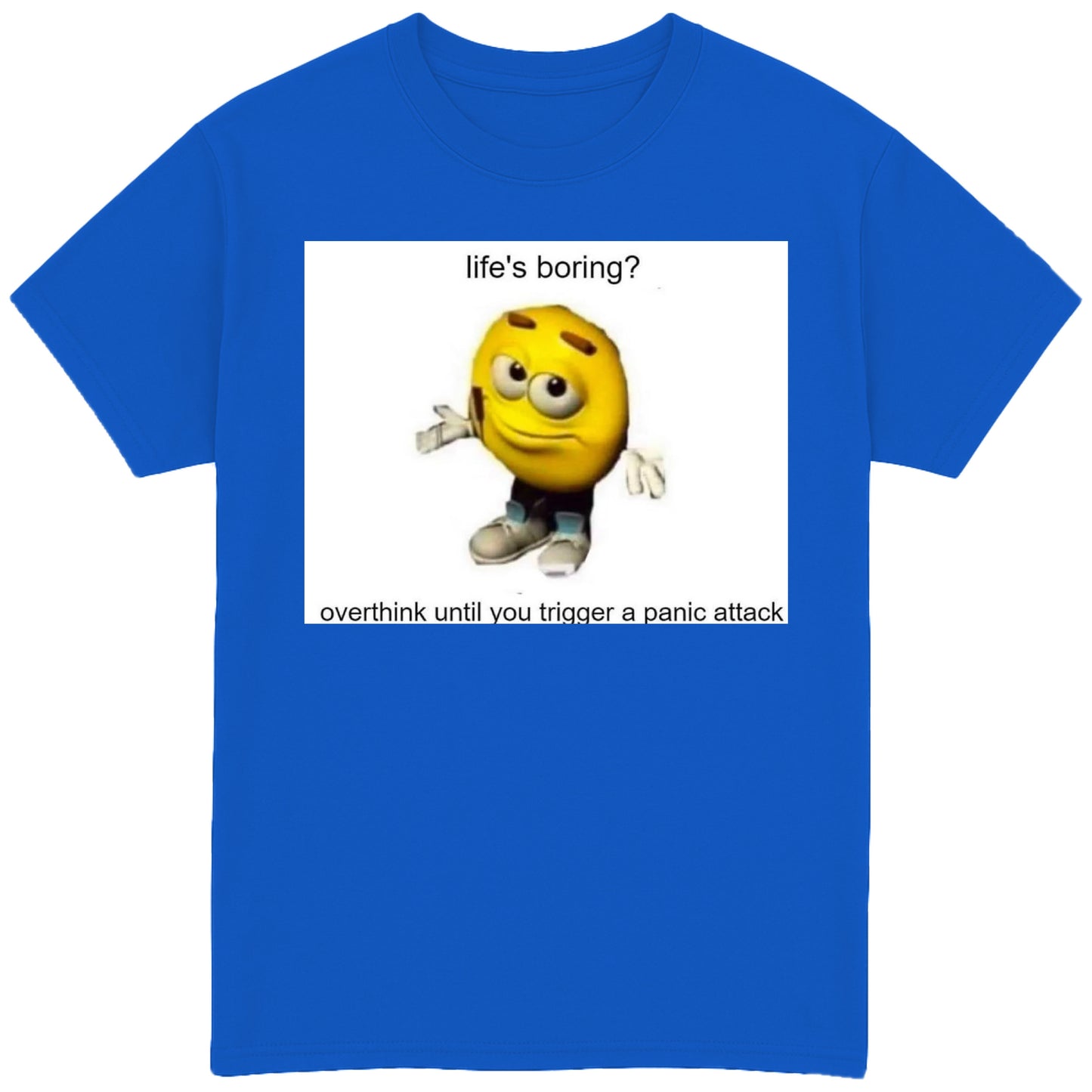 Life's Boring? T-Shirt