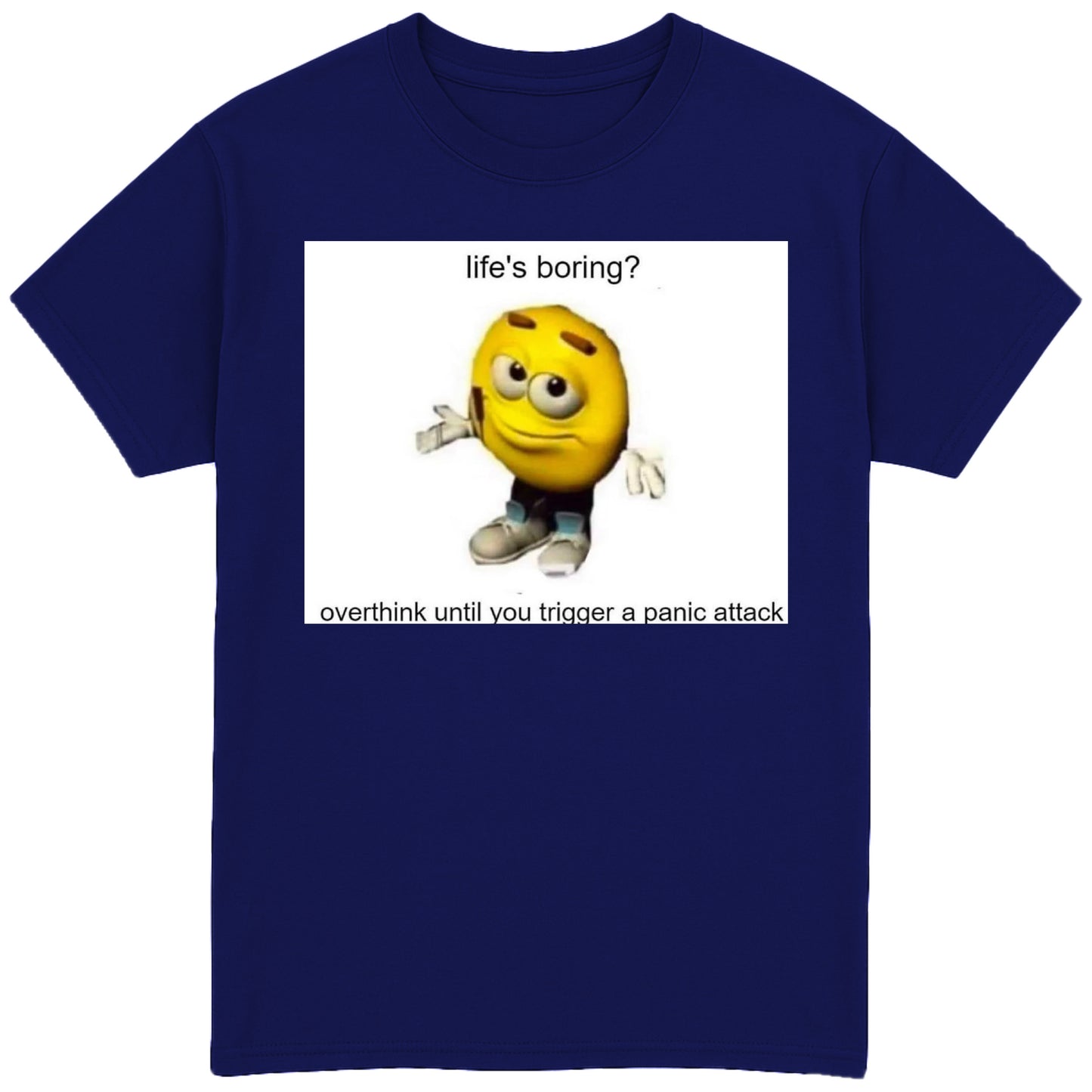 Life's Boring? T-Shirt