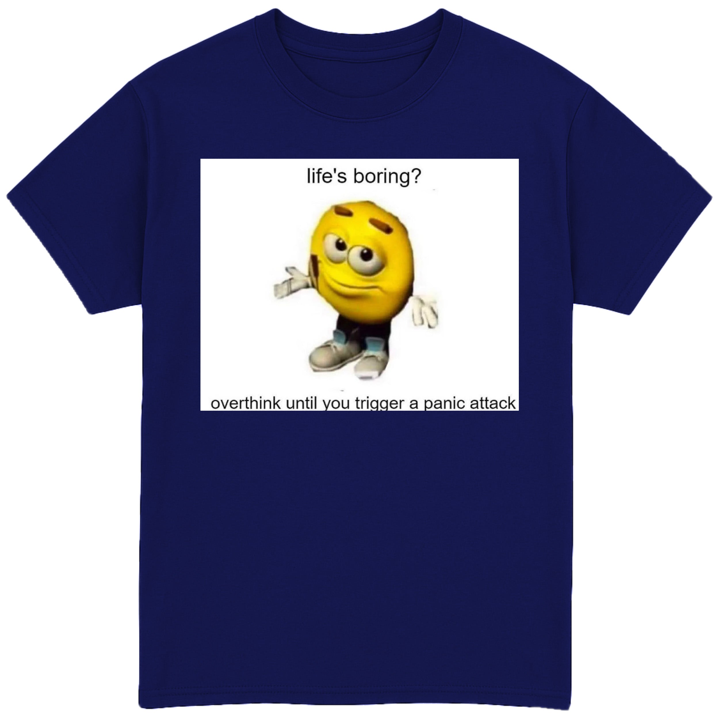 Life's Boring? T-Shirt