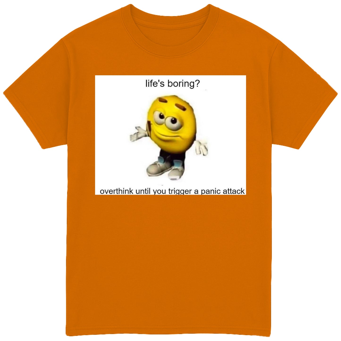 Life's Boring? T-Shirt