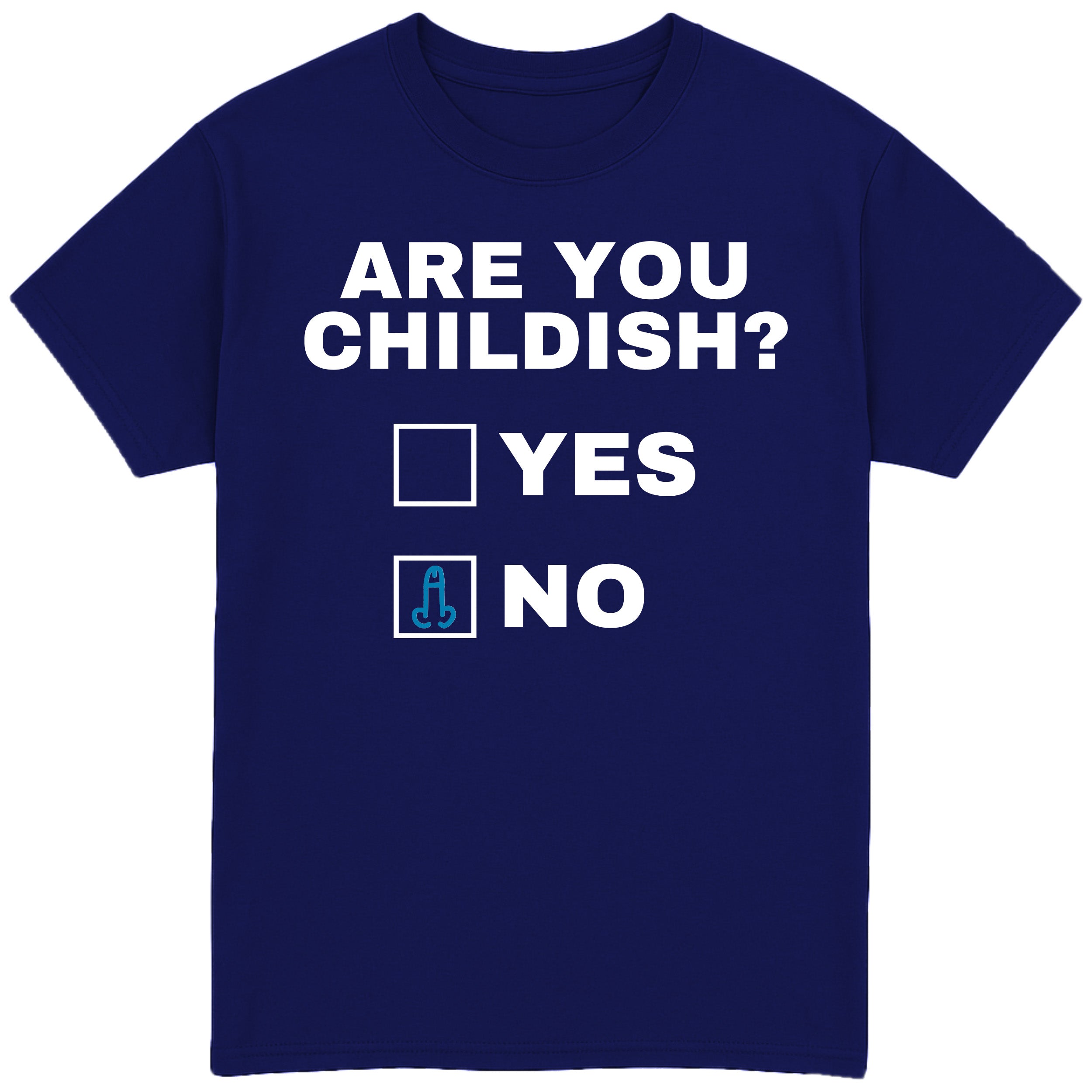 Are You Childish? T-Shirt