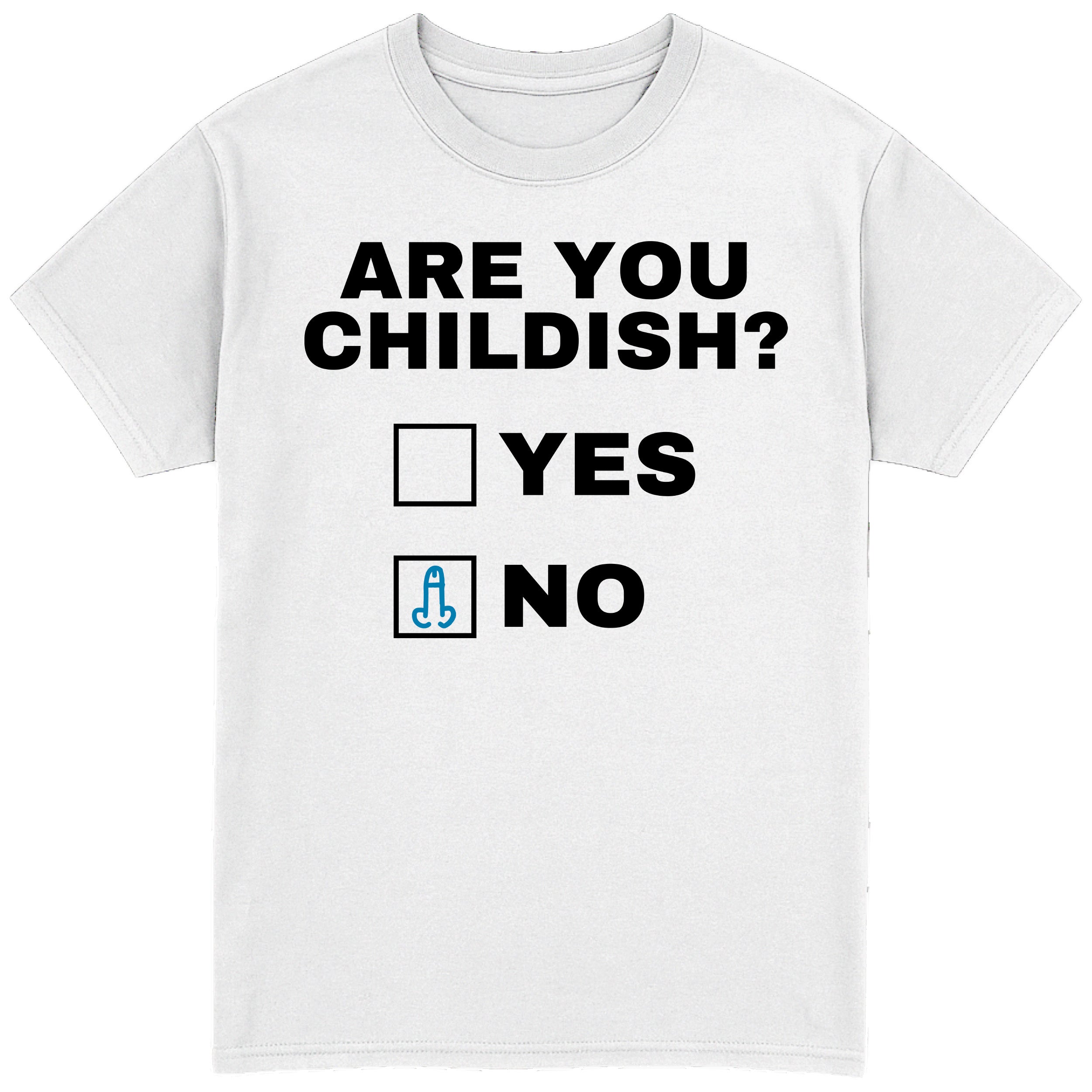 Are You Childish? T-Shirt