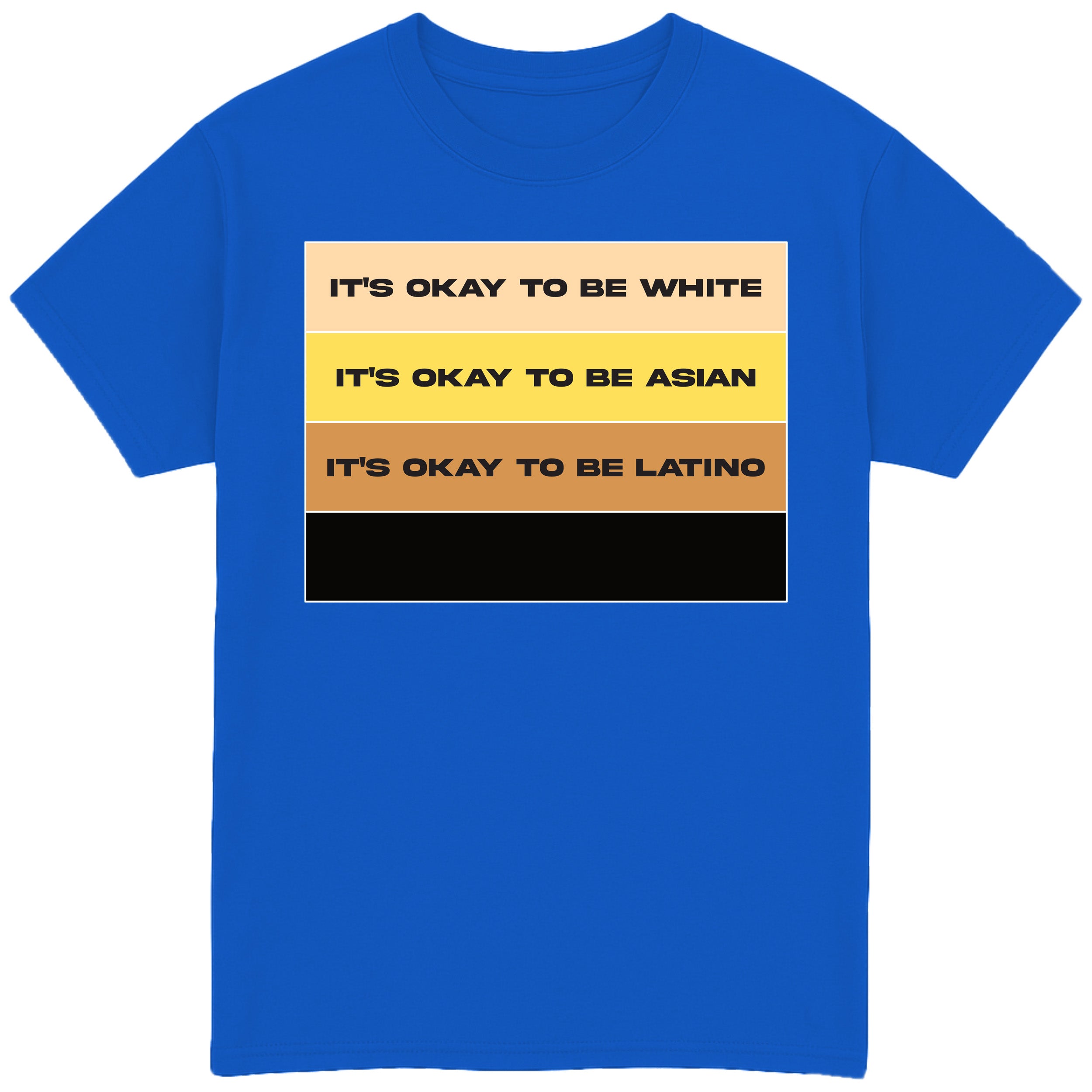 It's Okay To Be T-Shirt