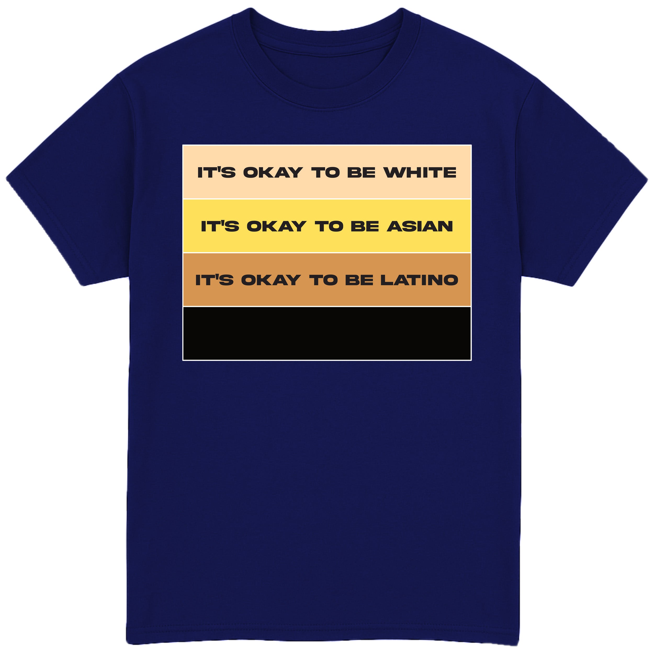 It's Okay To Be T-Shirt