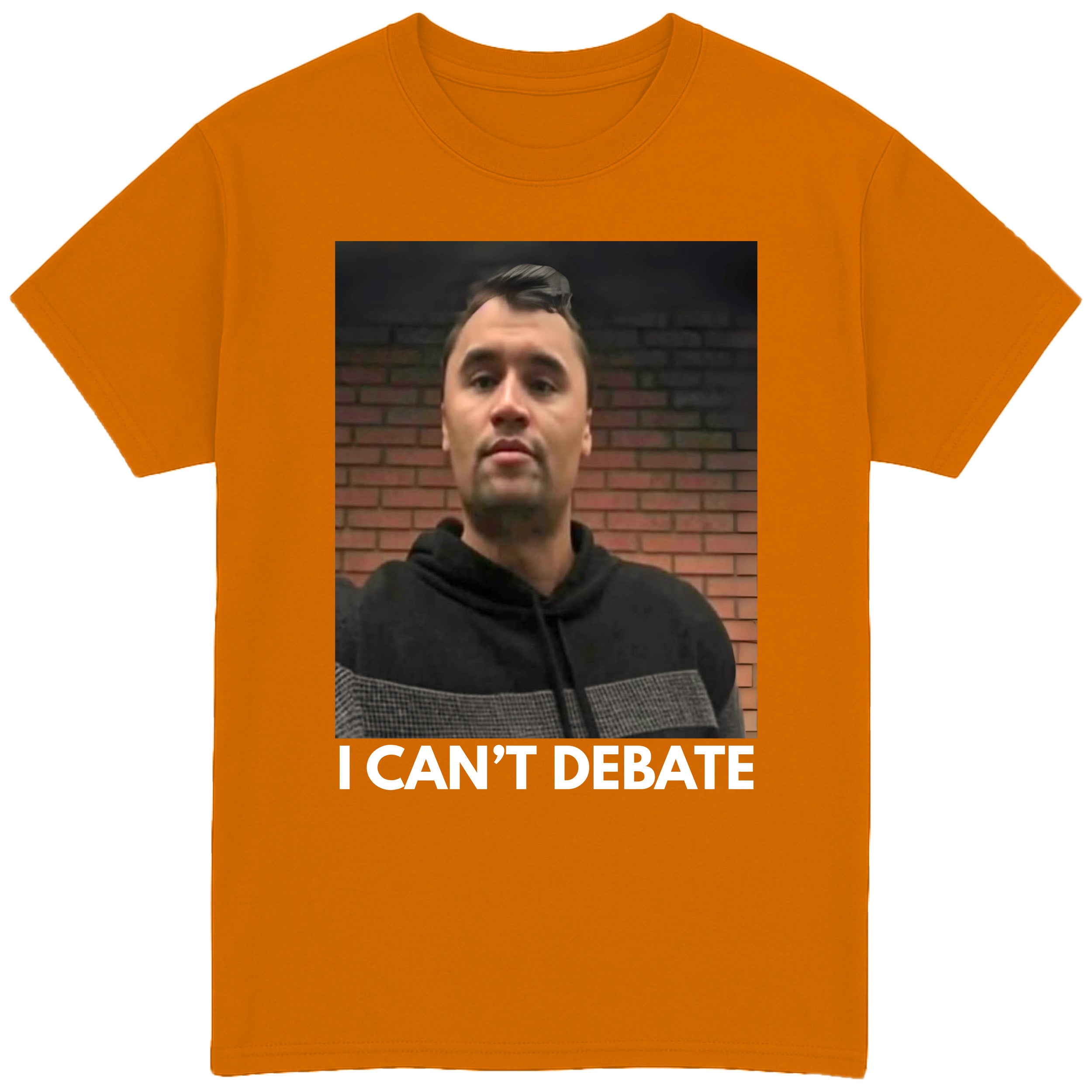 I Can't Debate T-Shirt