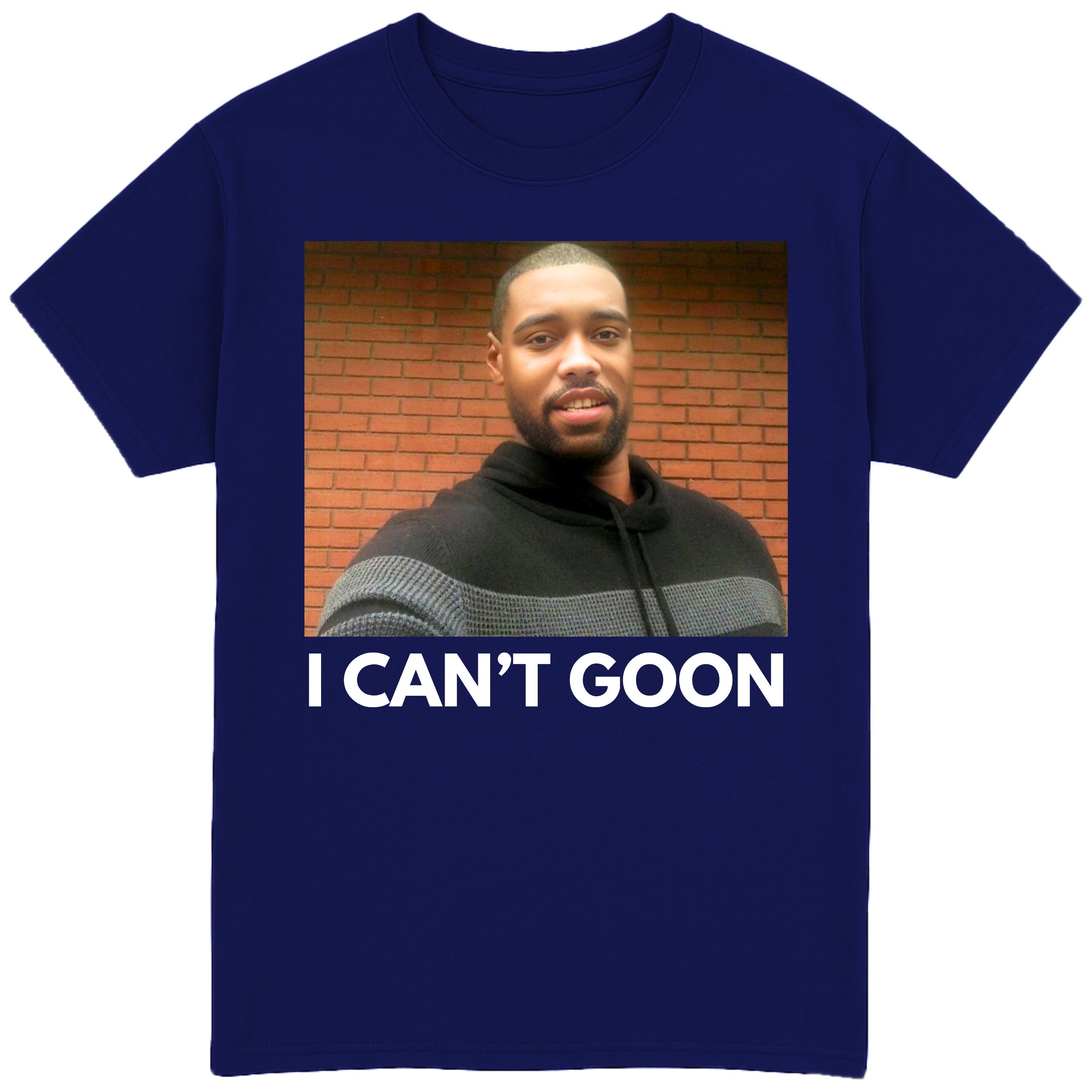 I Can't Goon T-Shirt