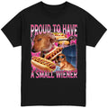 Proud to have a Small Wiener T-Shirt