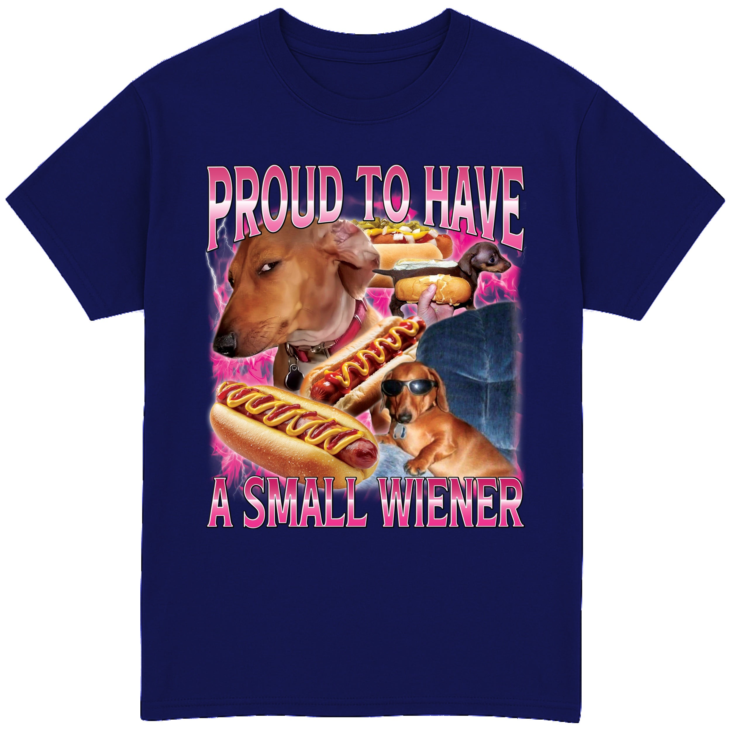 Proud to have a Small Wiener T-Shirt