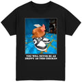 You Will Never Be As Drippy As This Chicken T-Shirt