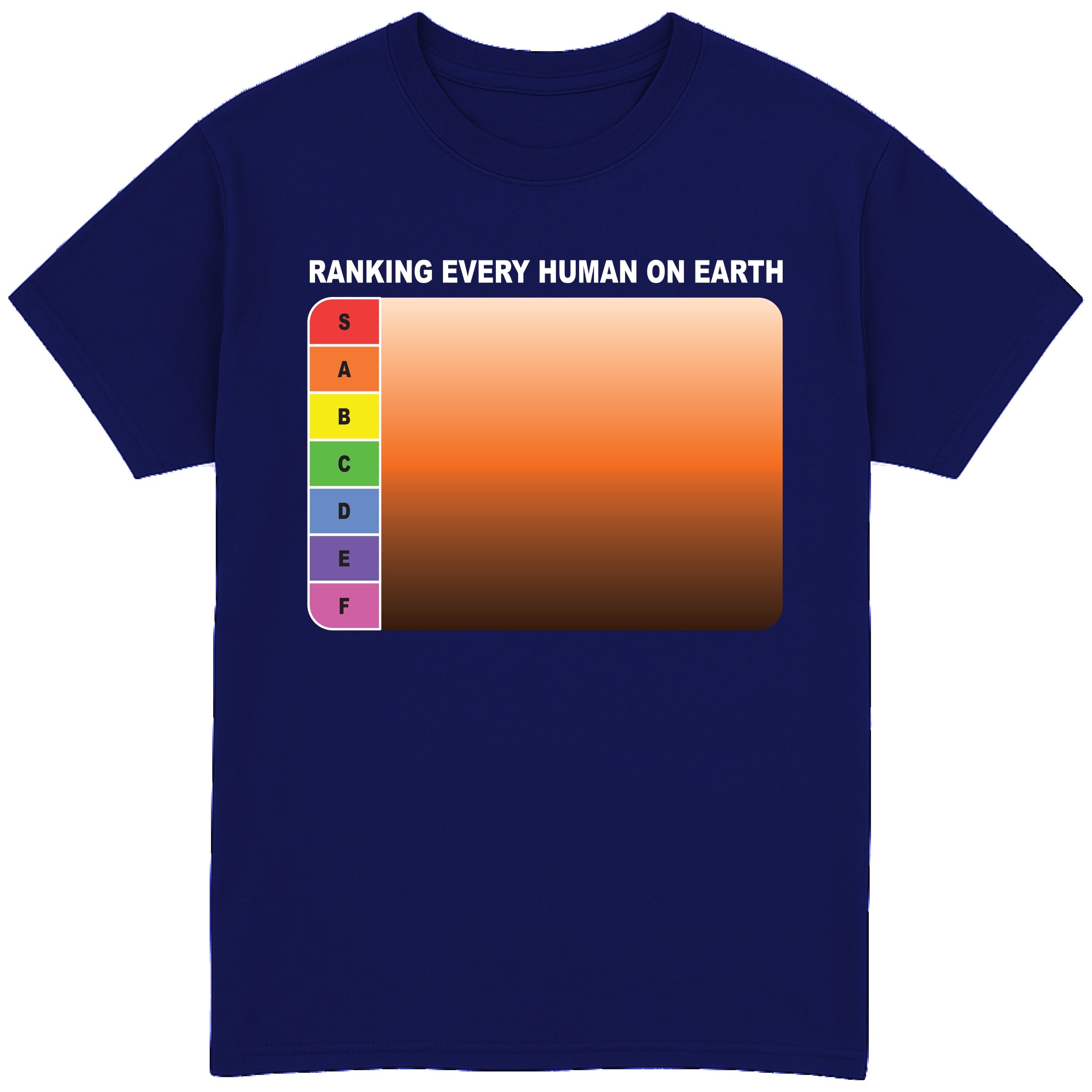 Ranking Every Human on Earth T-Shirt