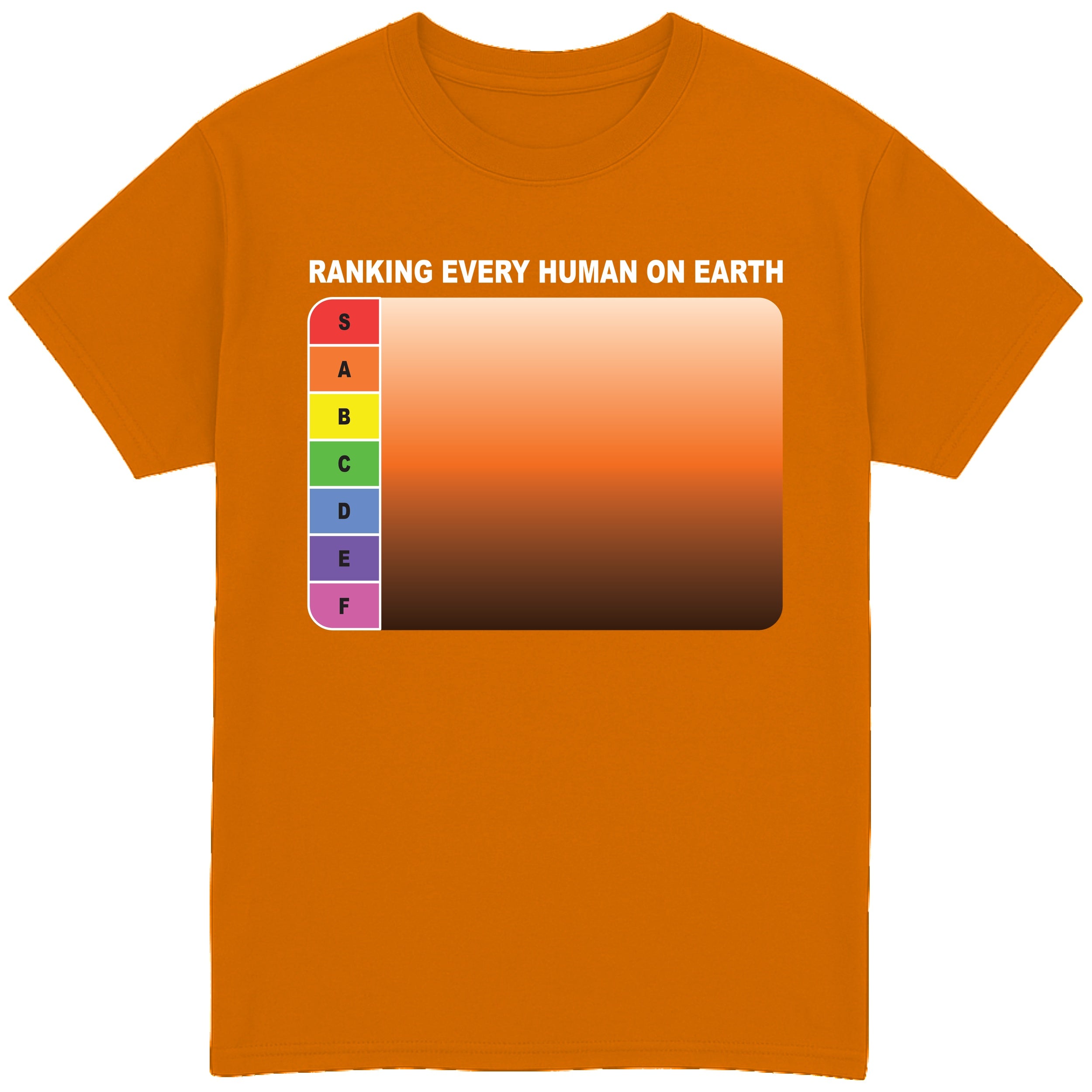 Ranking Every Human on Earth T-Shirt