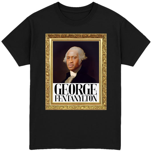 George Fentanylton T-Shirt