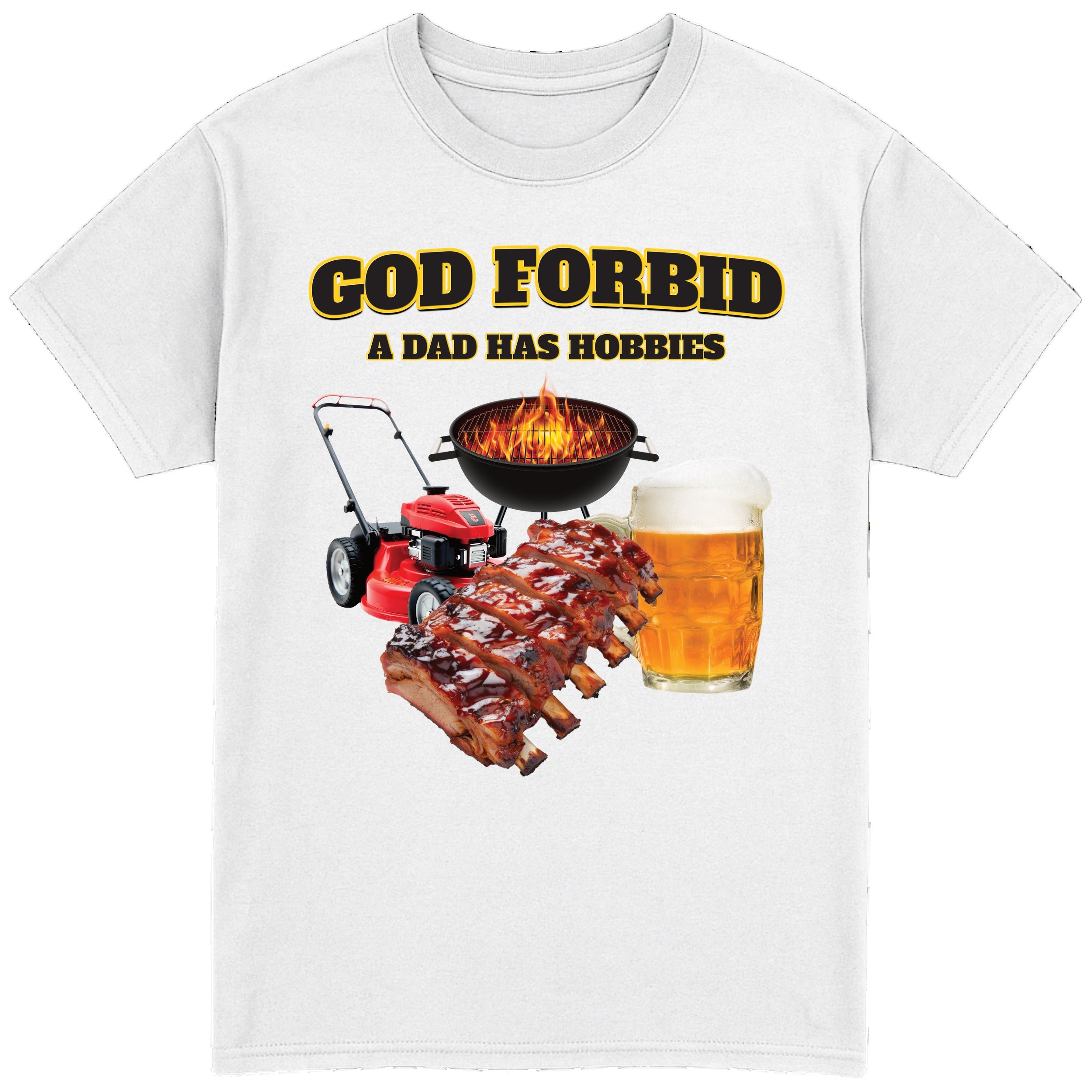 God Forbid a Dad Has Hobbies T-Shirt