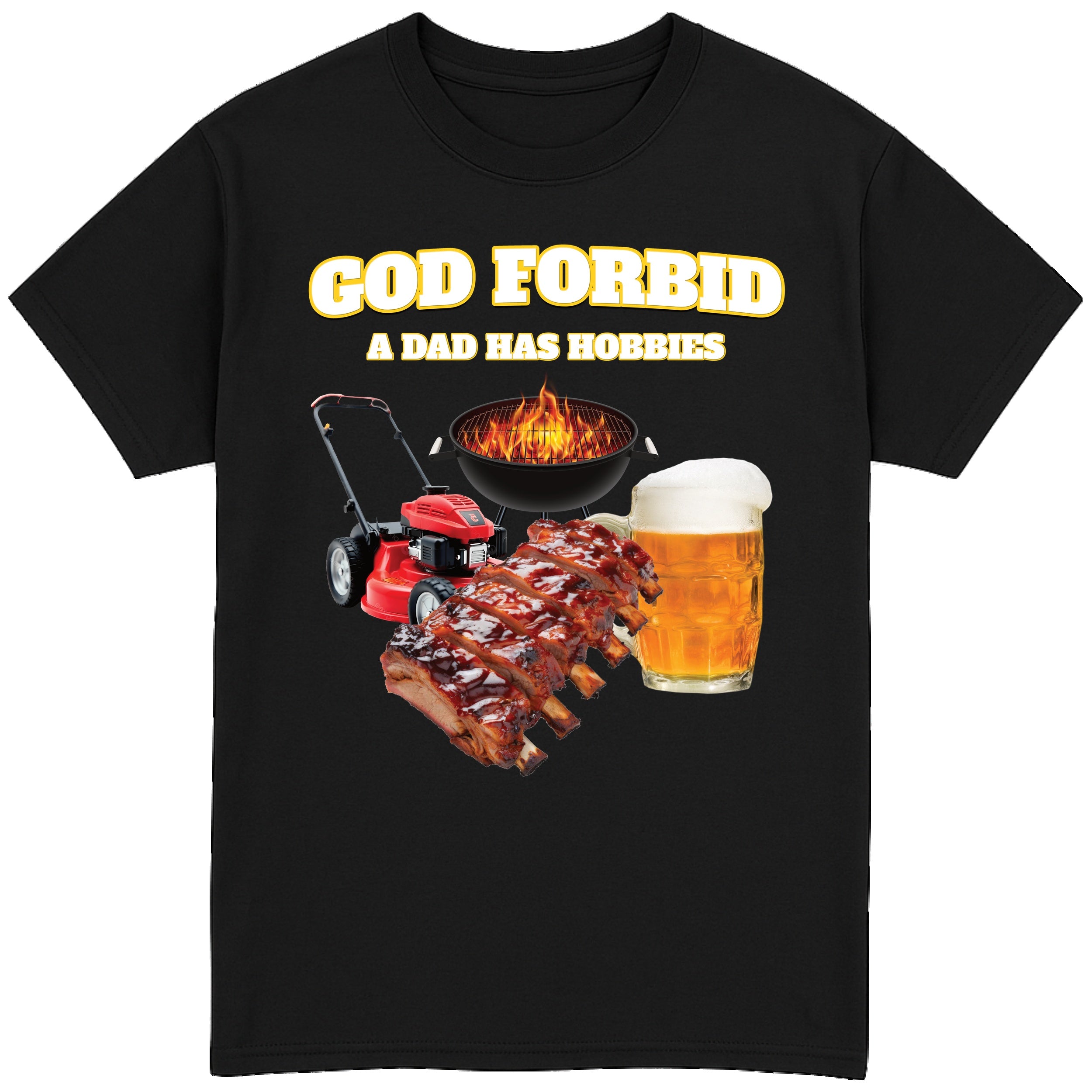 God Forbid a Dad Has Hobbies T-Shirt