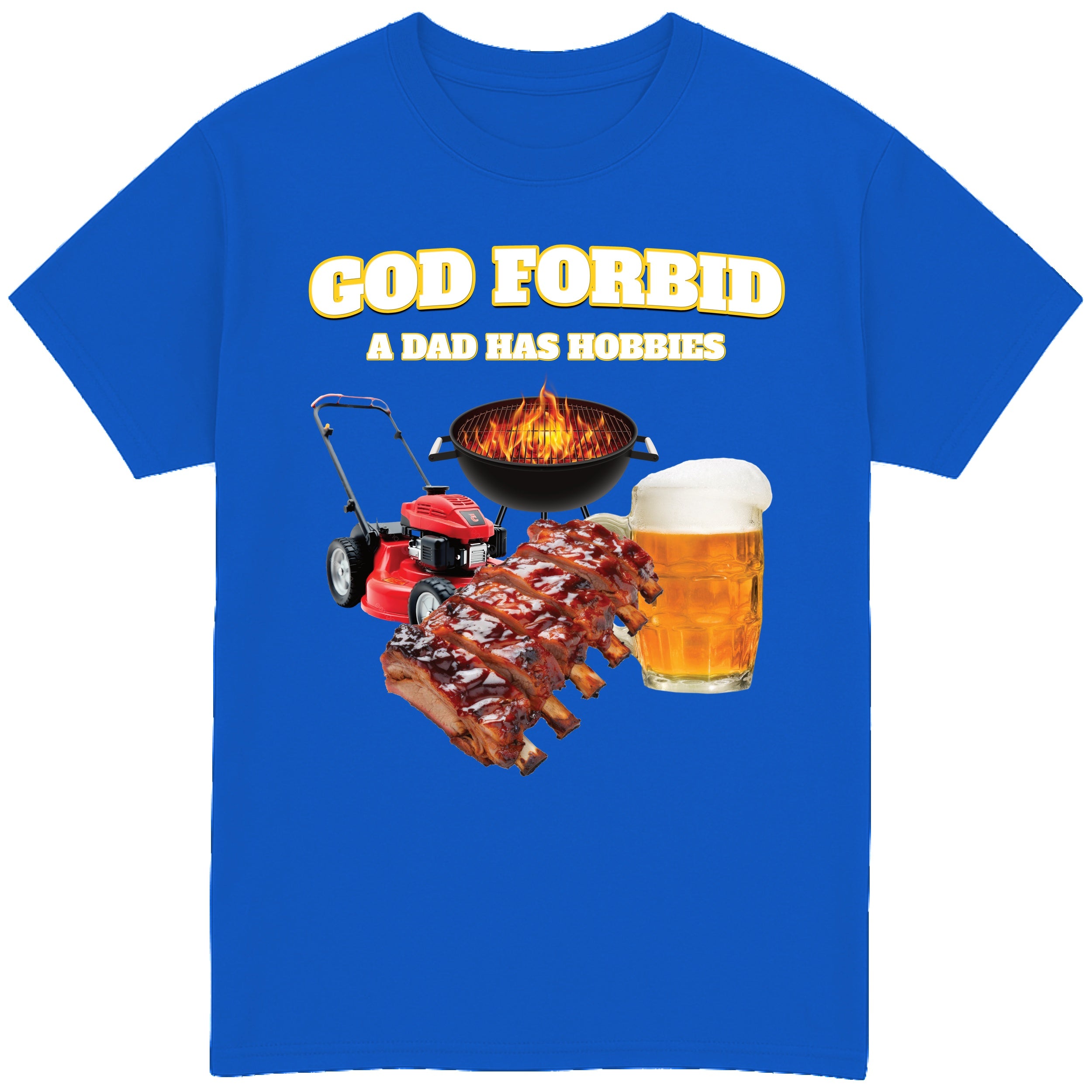 God Forbid a Dad Has Hobbies T-Shirt