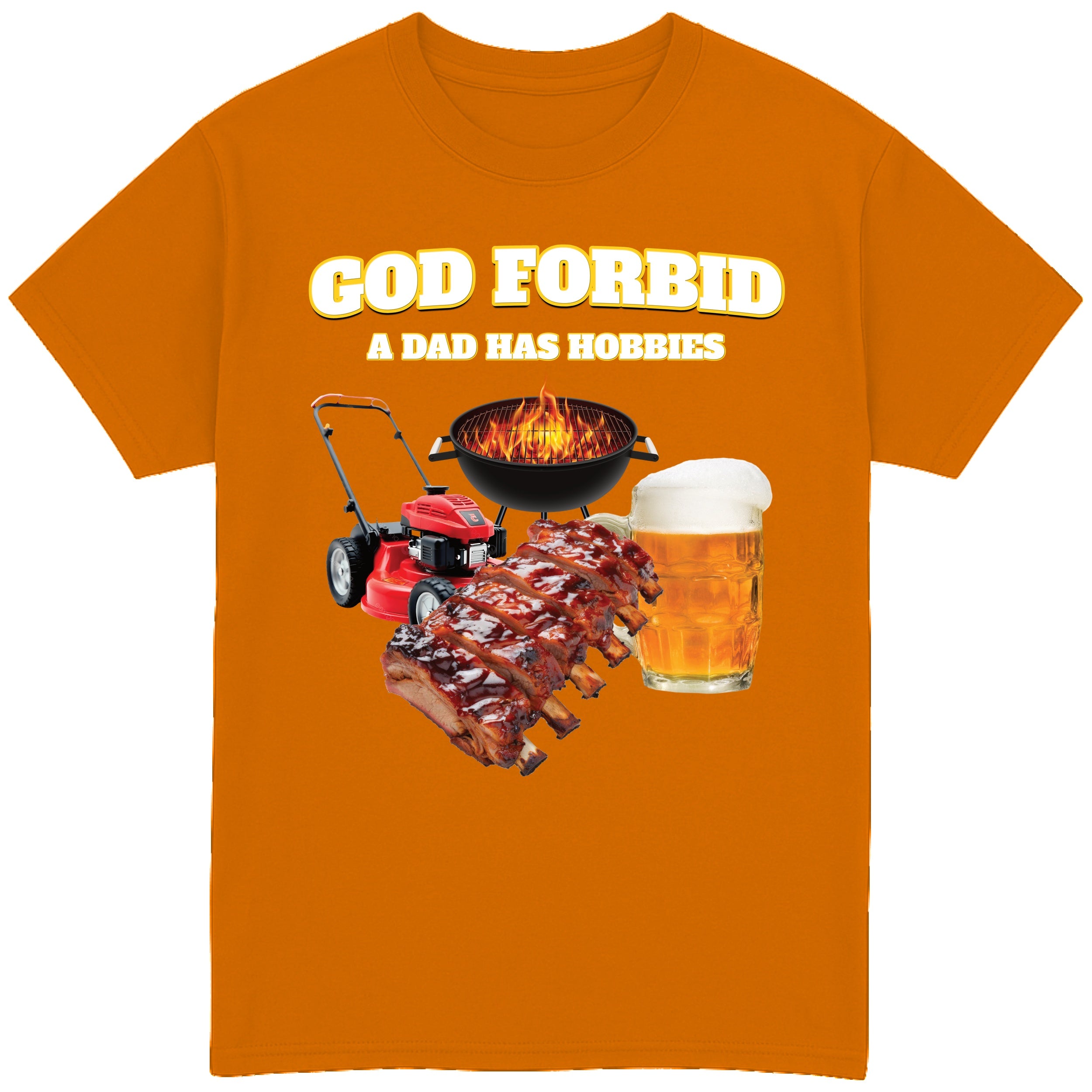 God Forbid a Dad Has Hobbies T-Shirt