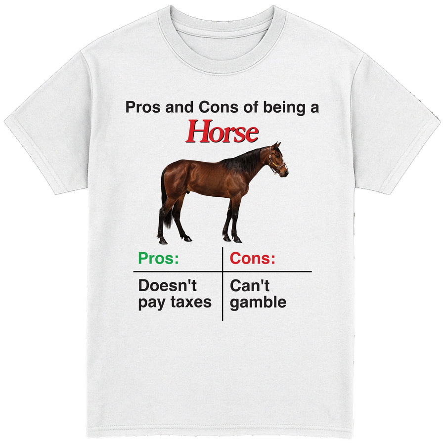 Pros and Cons Of Being a Horse T-Shirt