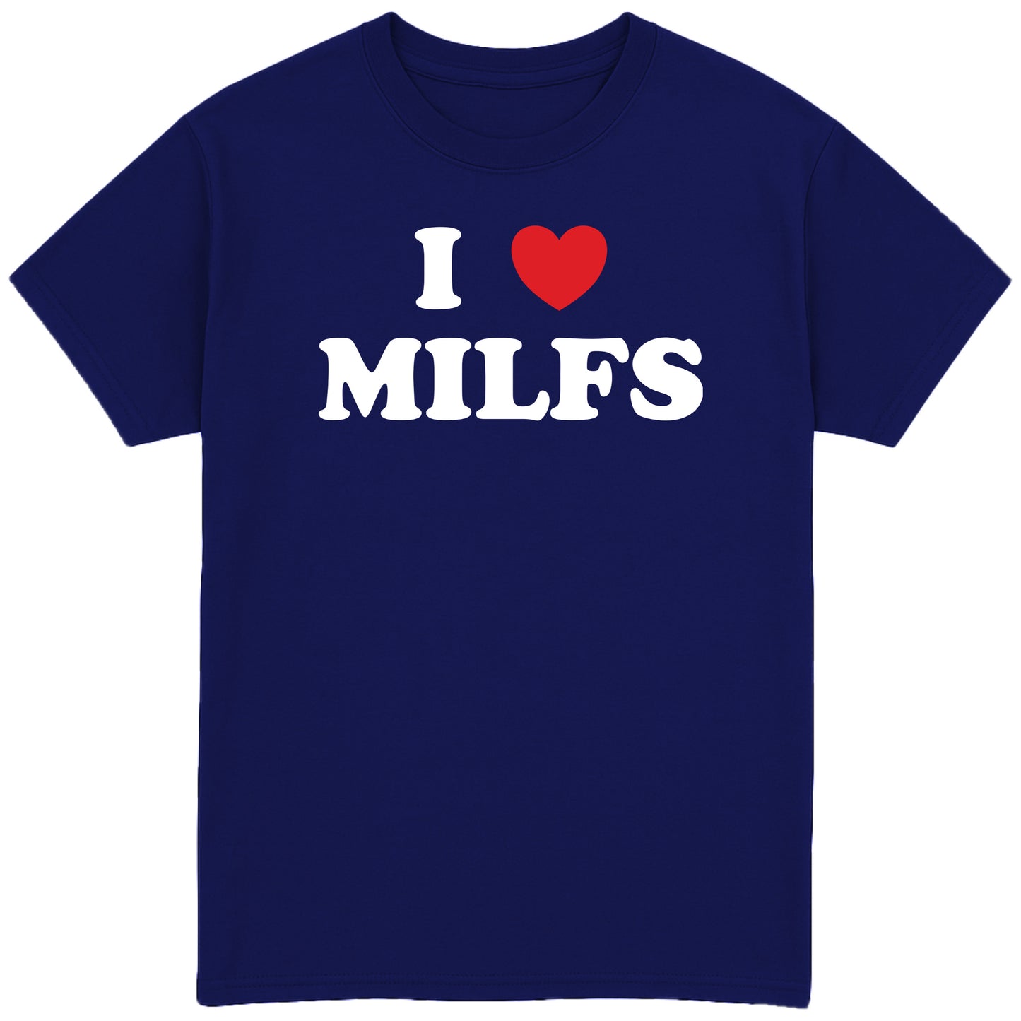 I Heart Milfs T-Shirt