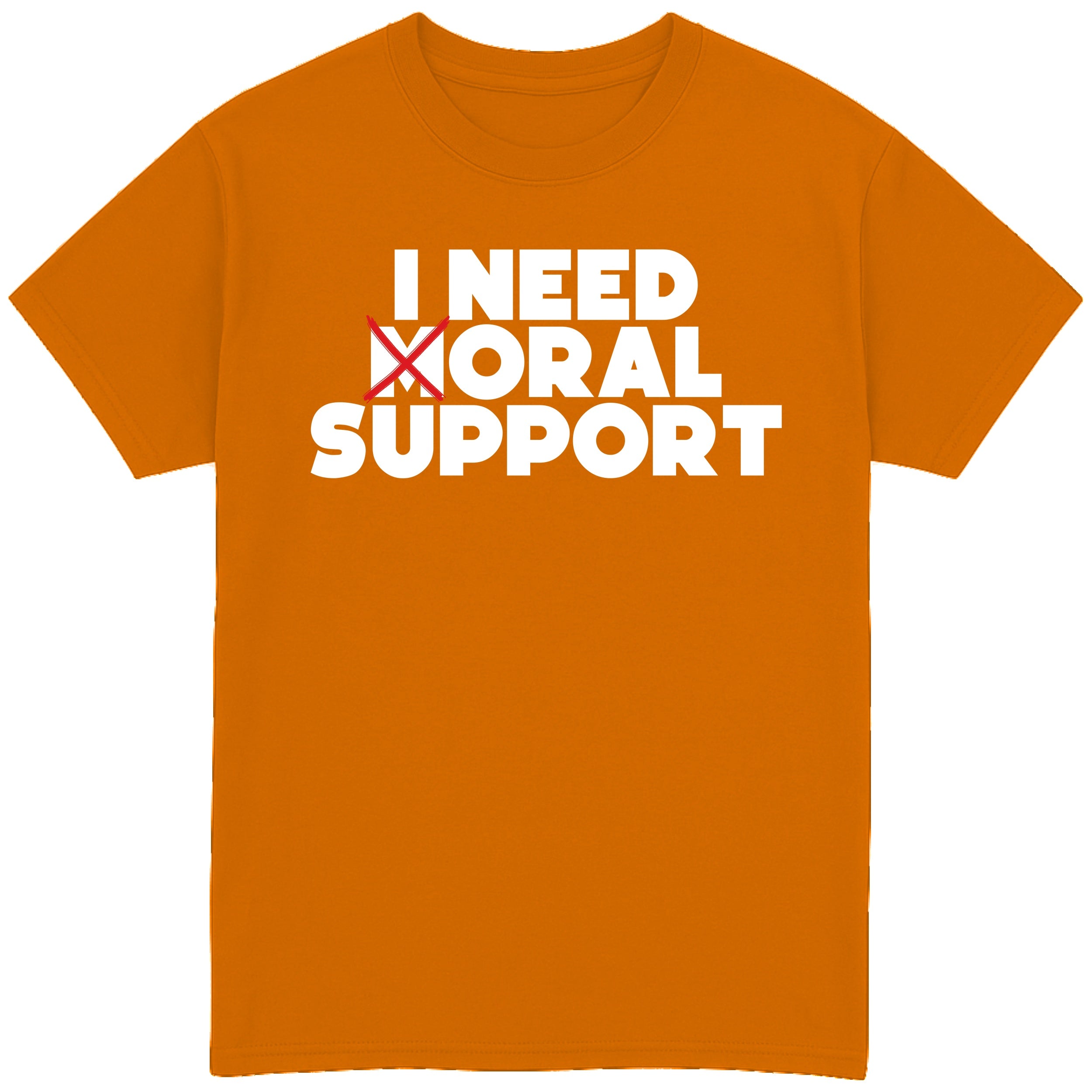 I Need Oral Support T-Shirt