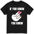 If You Know, You Know T-Shirt