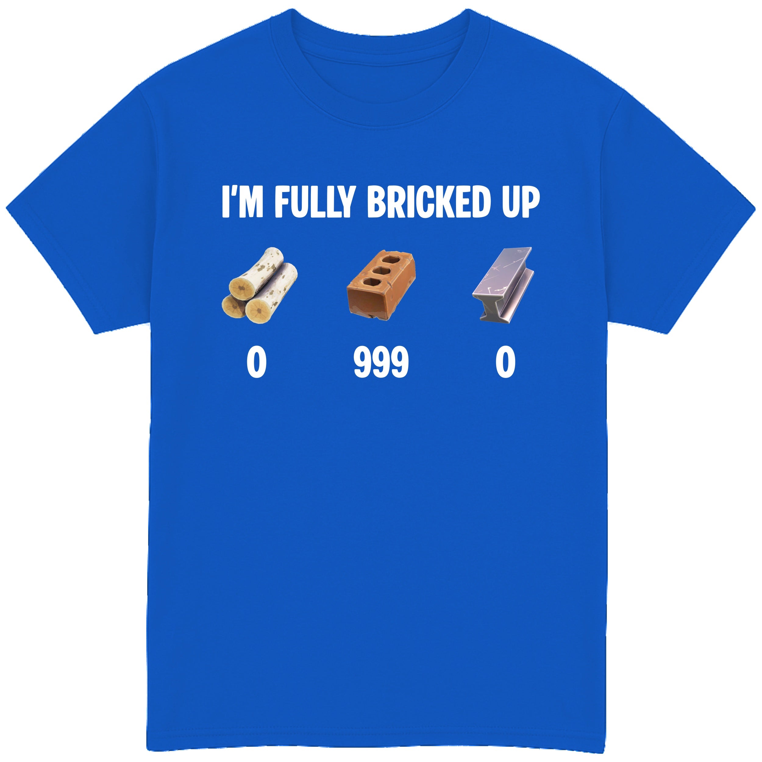 I'm Fully Bricked Up T-Shirt