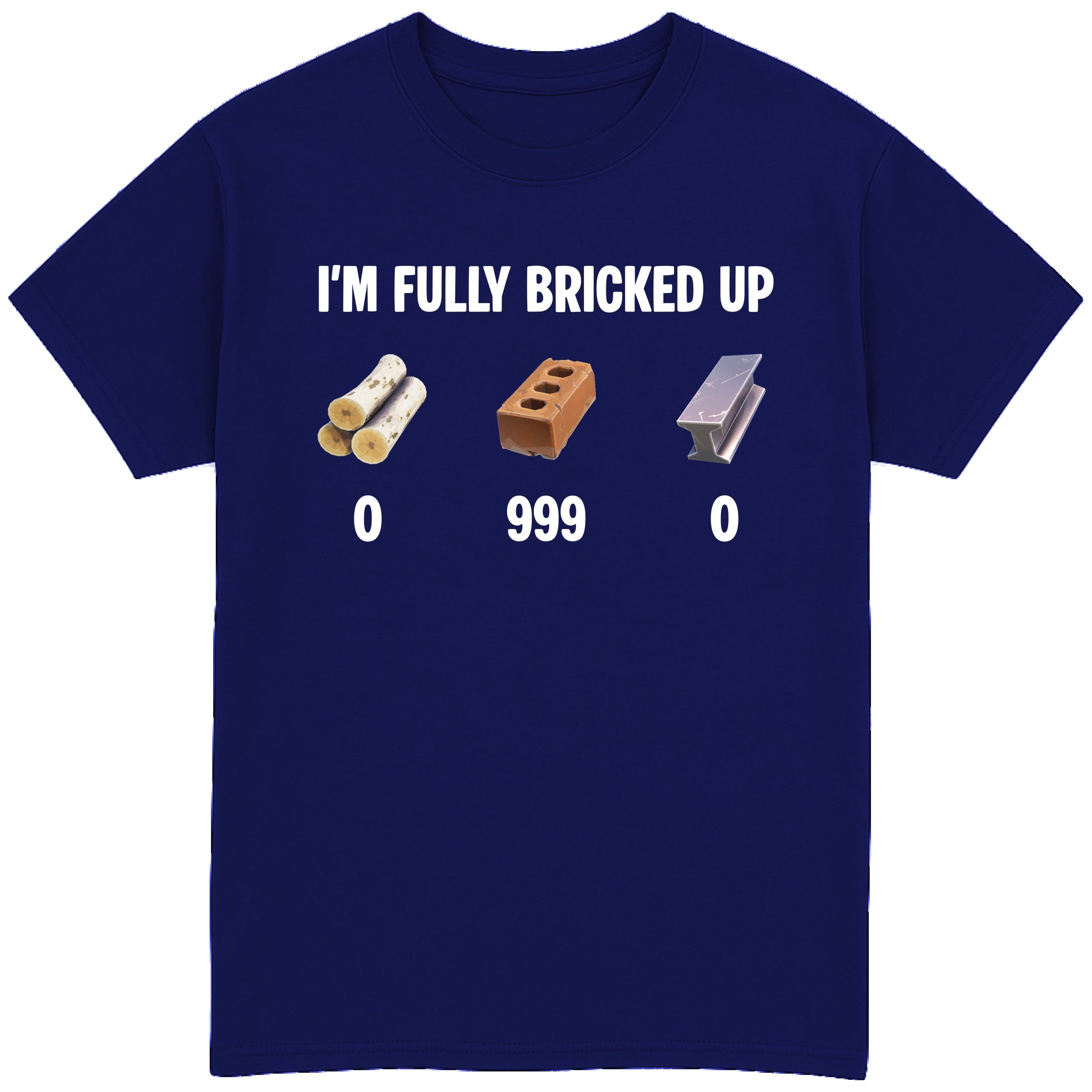 I'm Fully Bricked Up T-Shirt