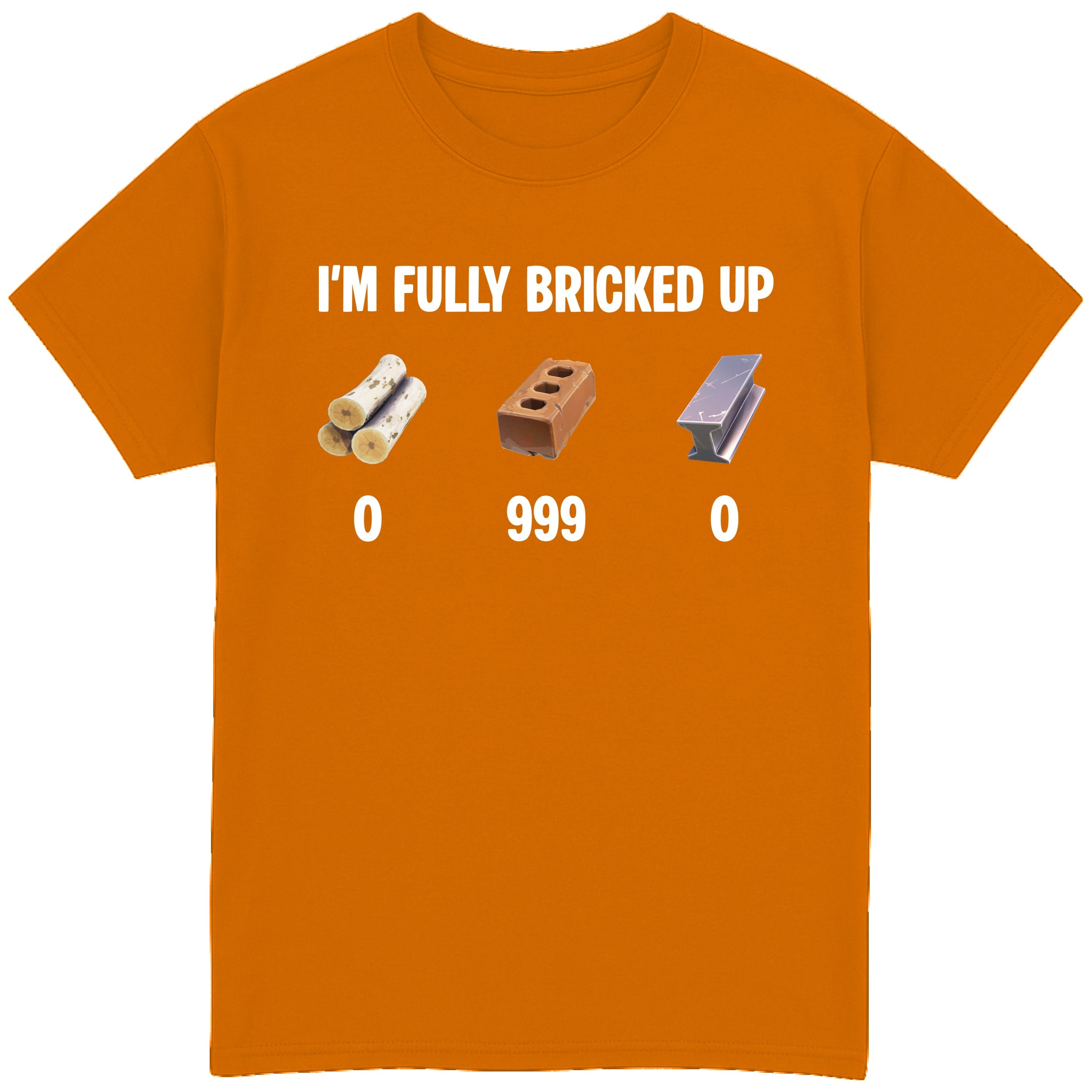 I'm Fully Bricked Up T-Shirt