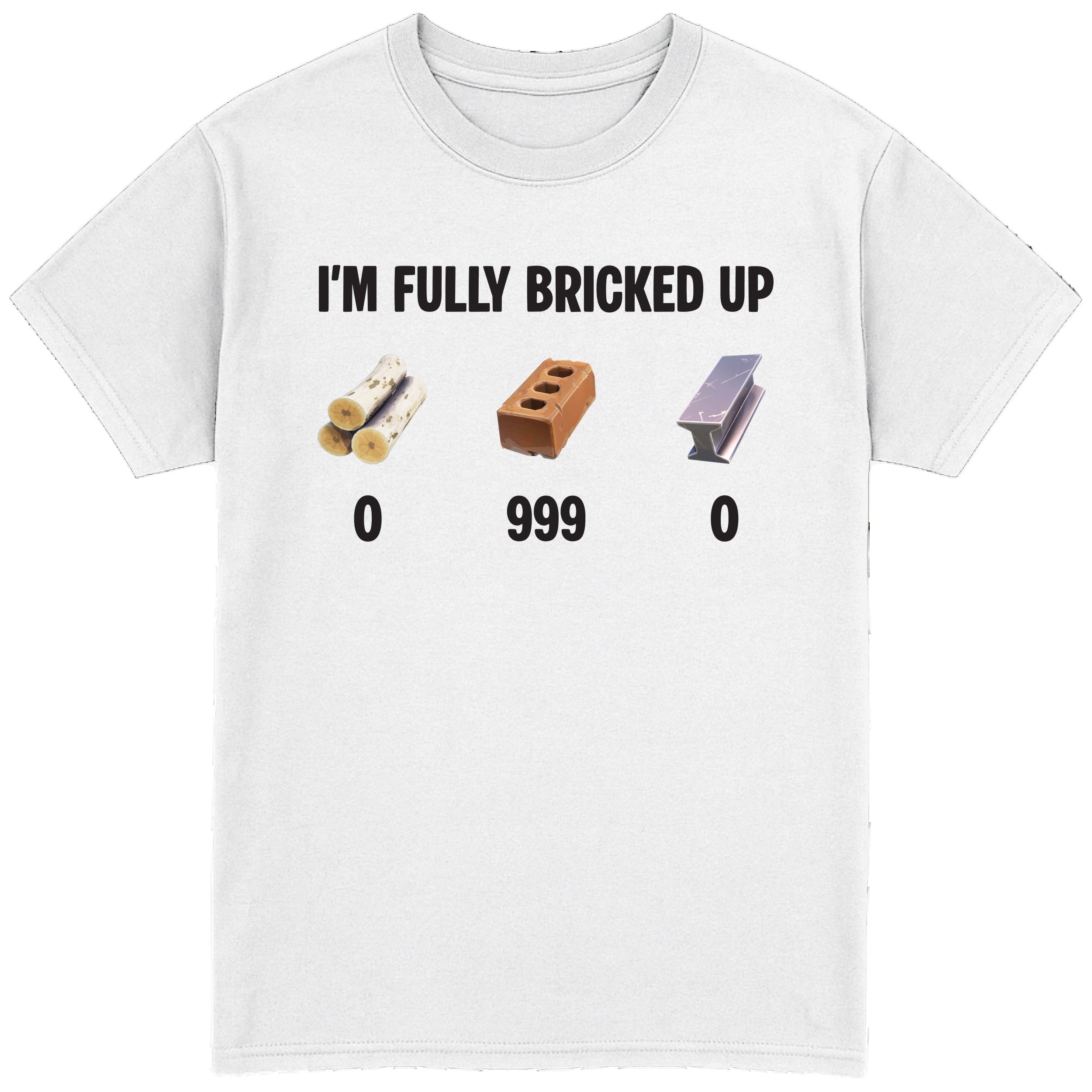 I'm Fully Bricked Up T-Shirt