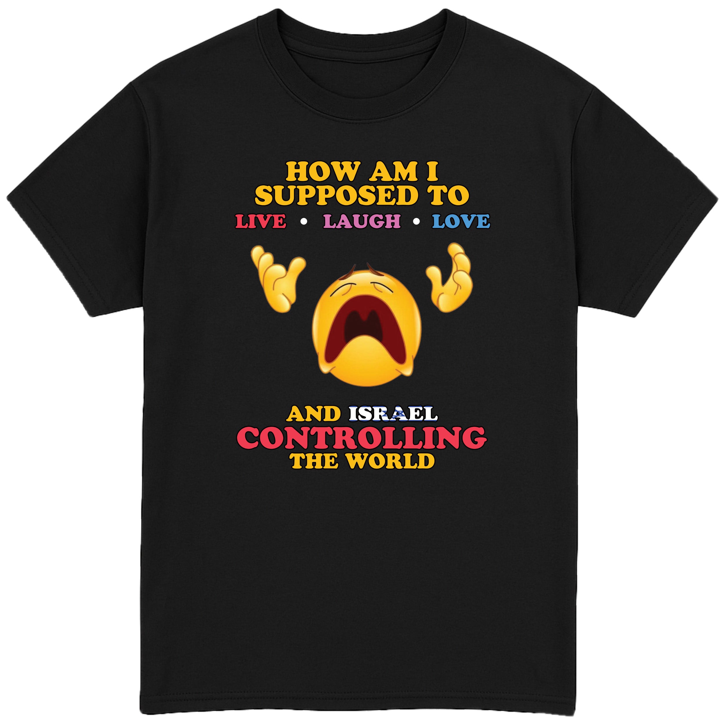 How Am I Supposed To T-Shirt