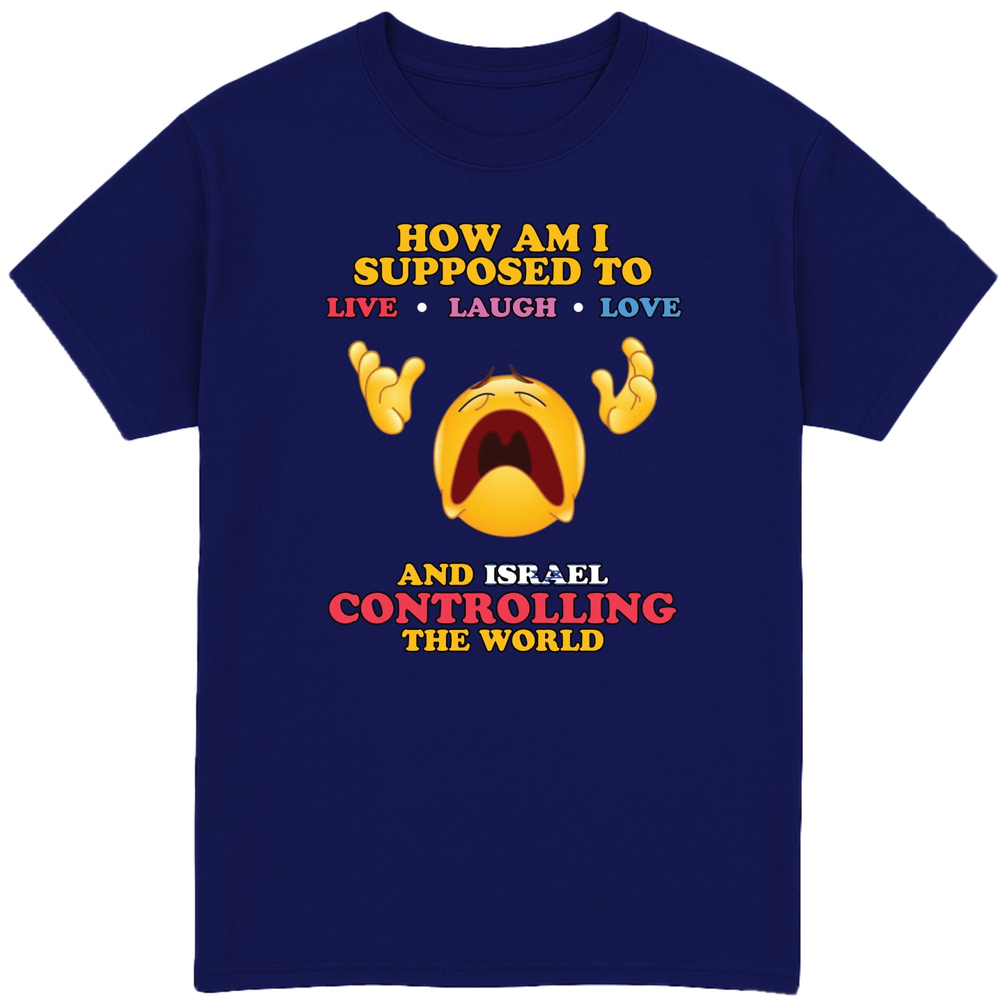 How Am I Supposed To T-Shirt