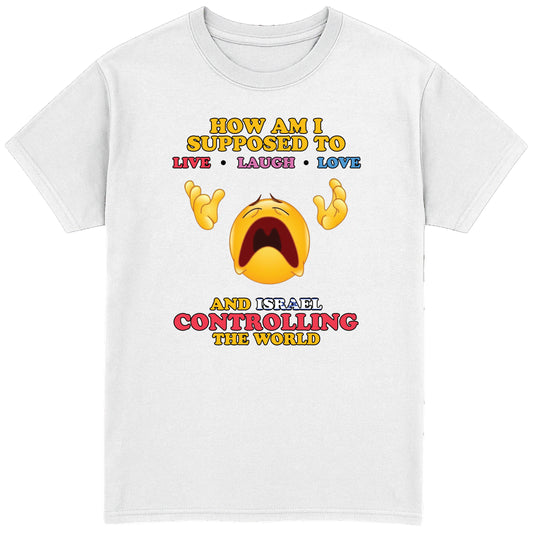 How Am I Supposed To T-Shirt