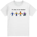 It's okay to be disabled T-Shirt