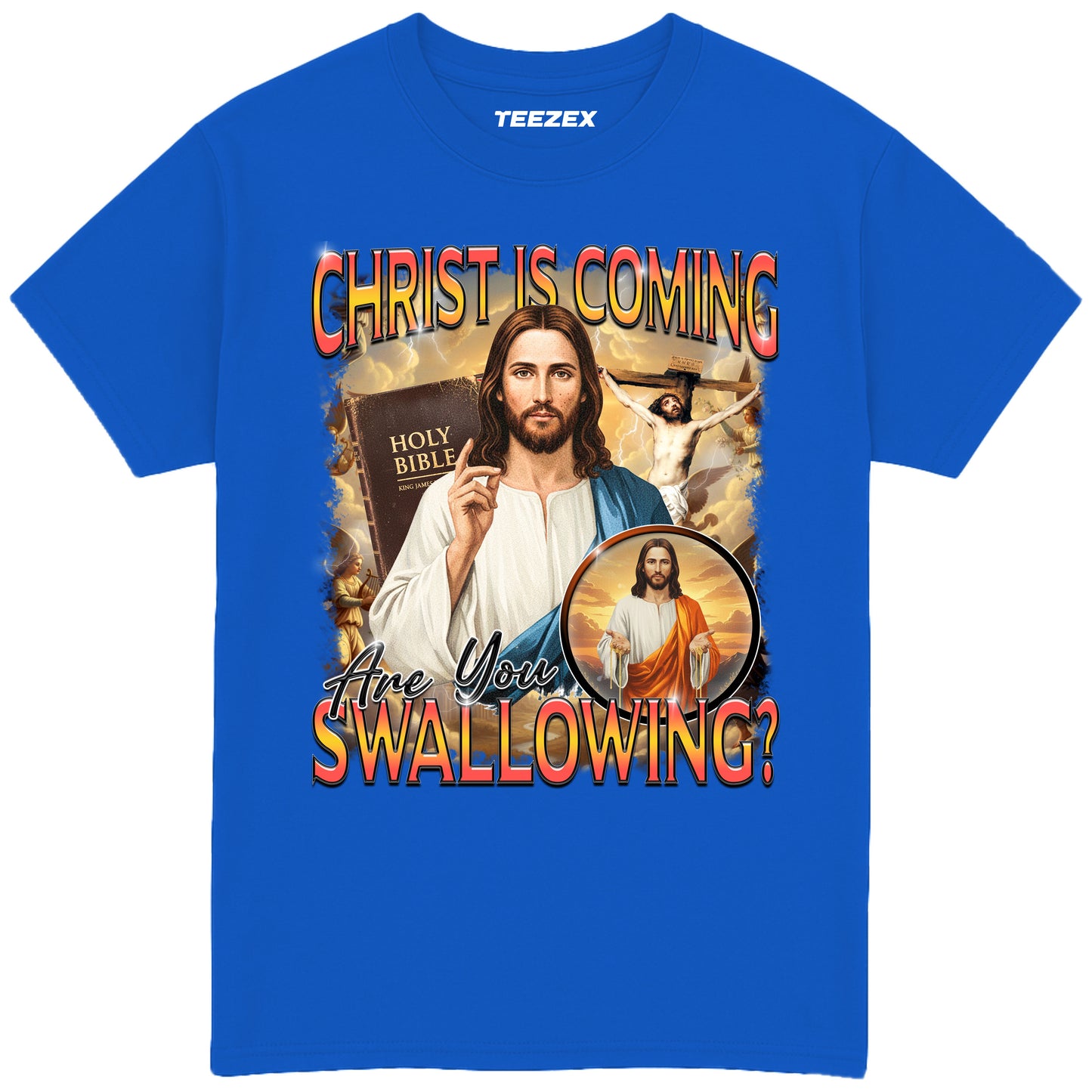 Christ is Coming Are You Swallowing? T-Shirt