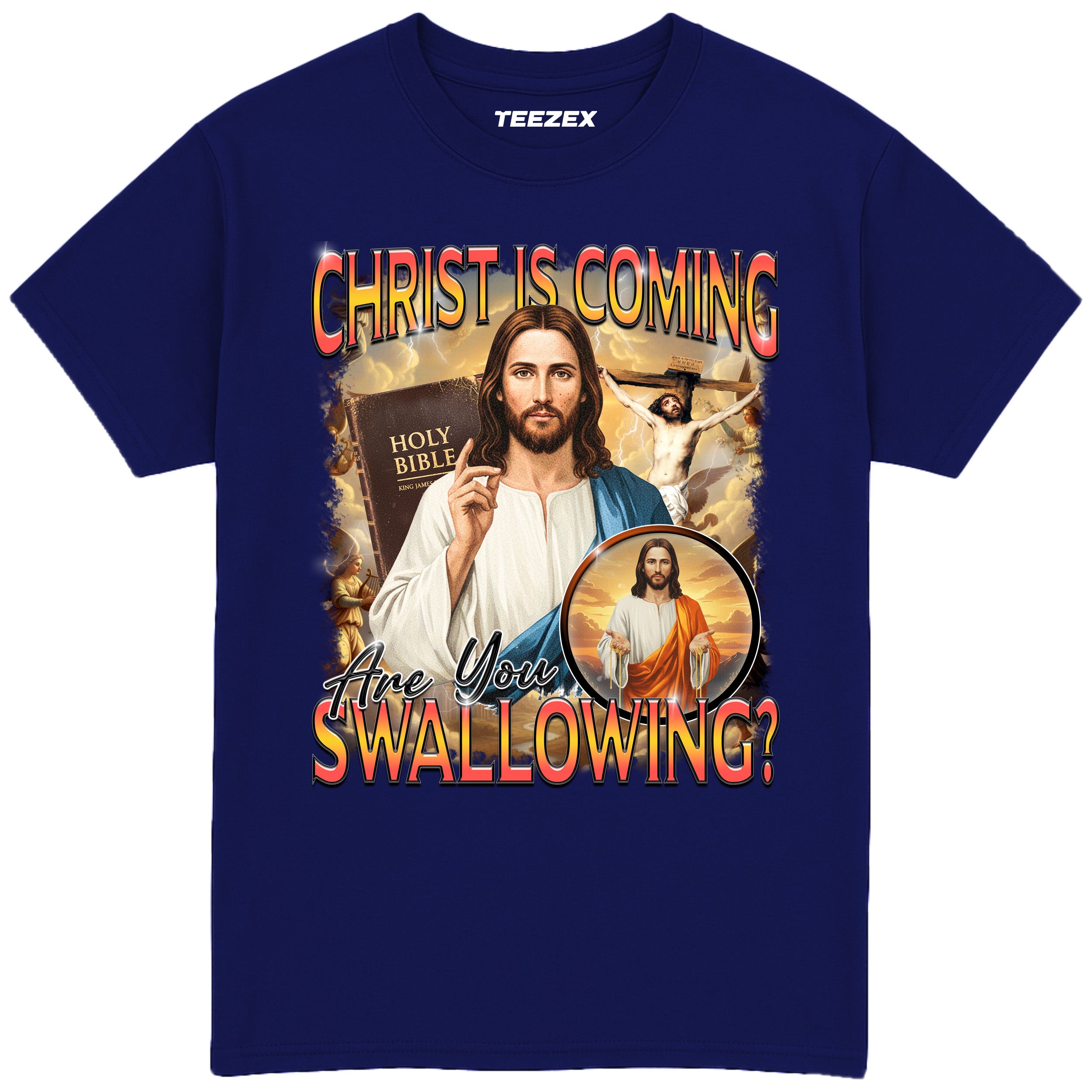 Christ is Coming Are You Swallowing? T-Shirt