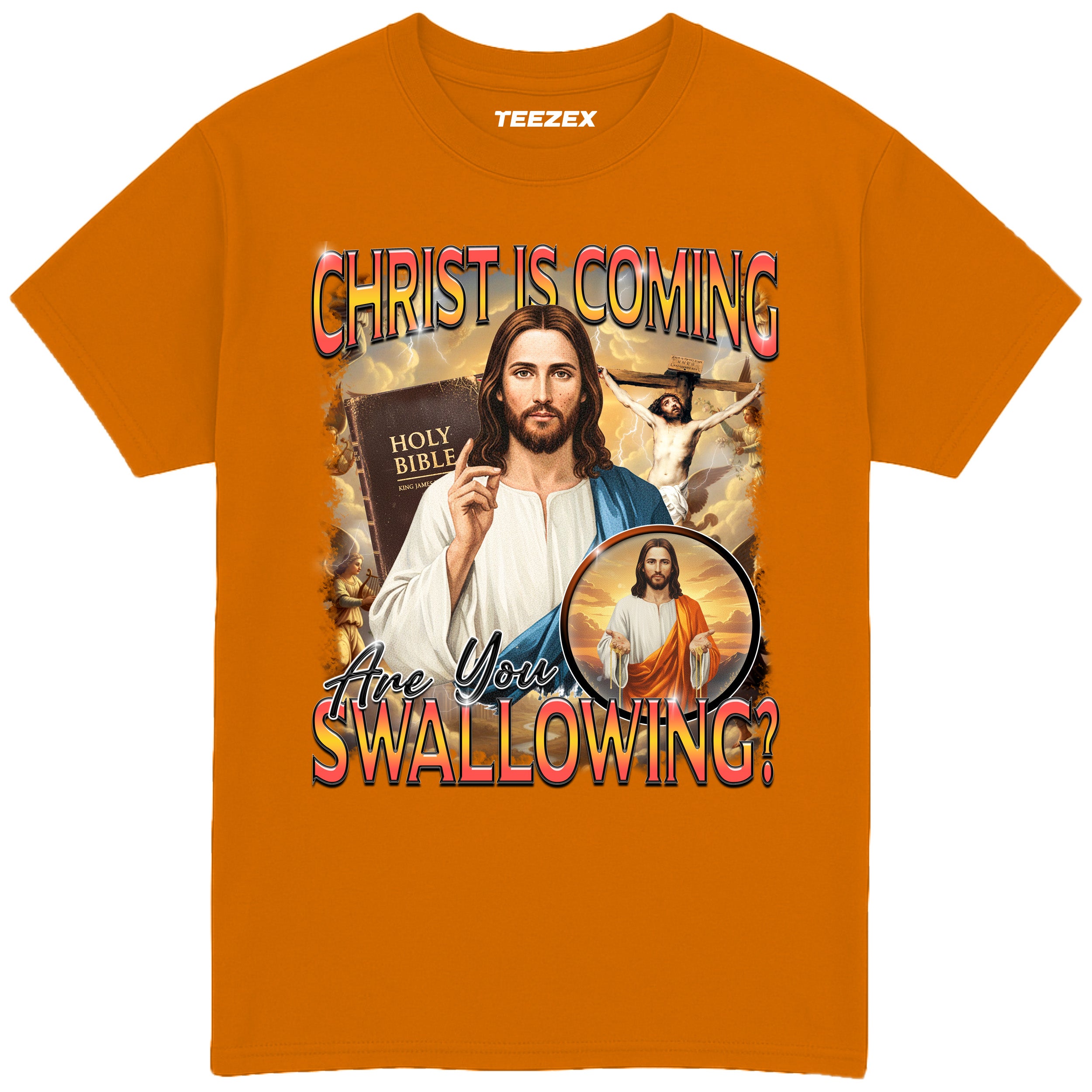 Christ is Coming Are You Swallowing? T-Shirt