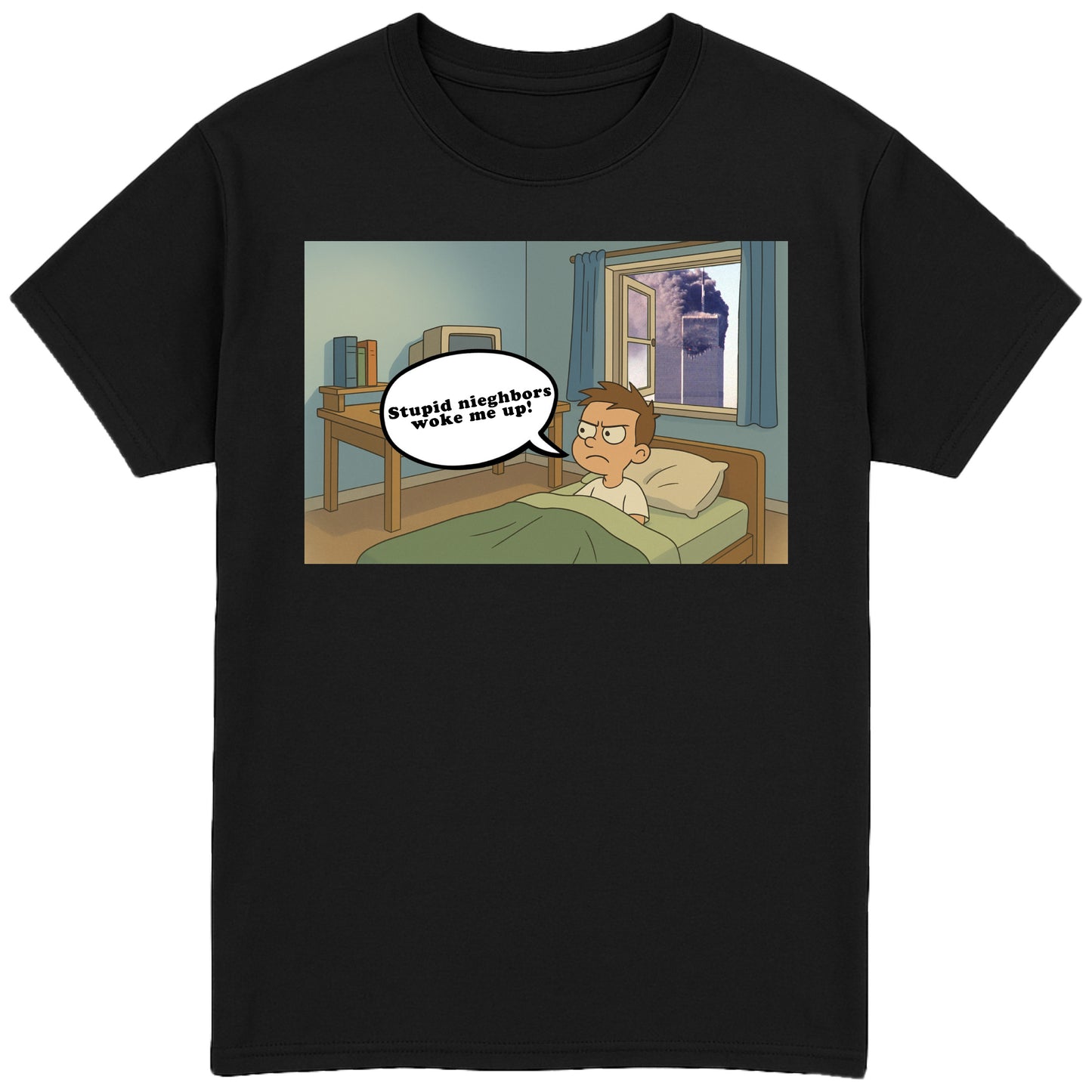 Stupid Neighbors Woke Me Up T-Shirt