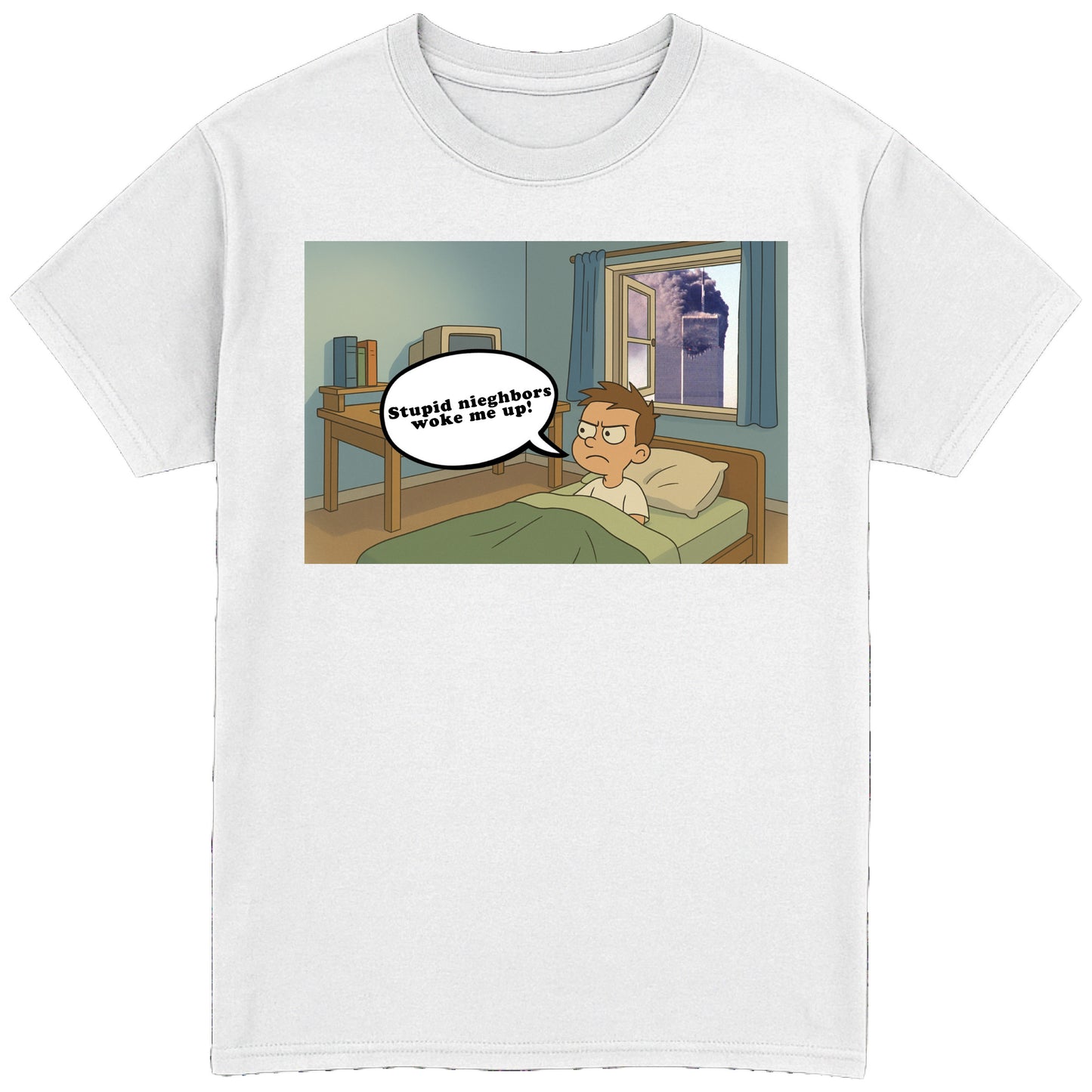 Stupid Neighbors Woke Me Up T-Shirt